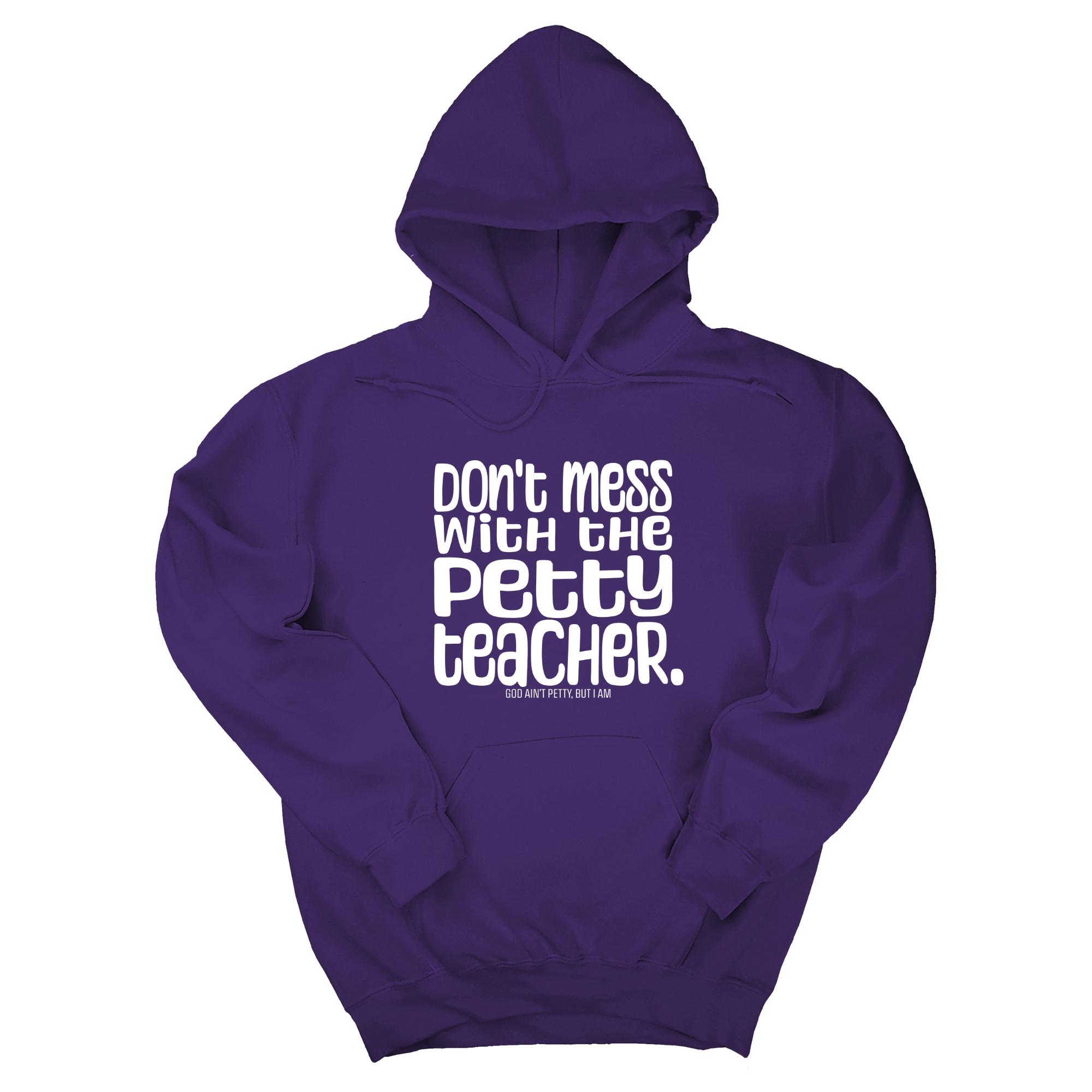 Don't Mess with the Petty Teacher Unisex Hoodie-Hoodie-The Original God Ain't Petty But I Am