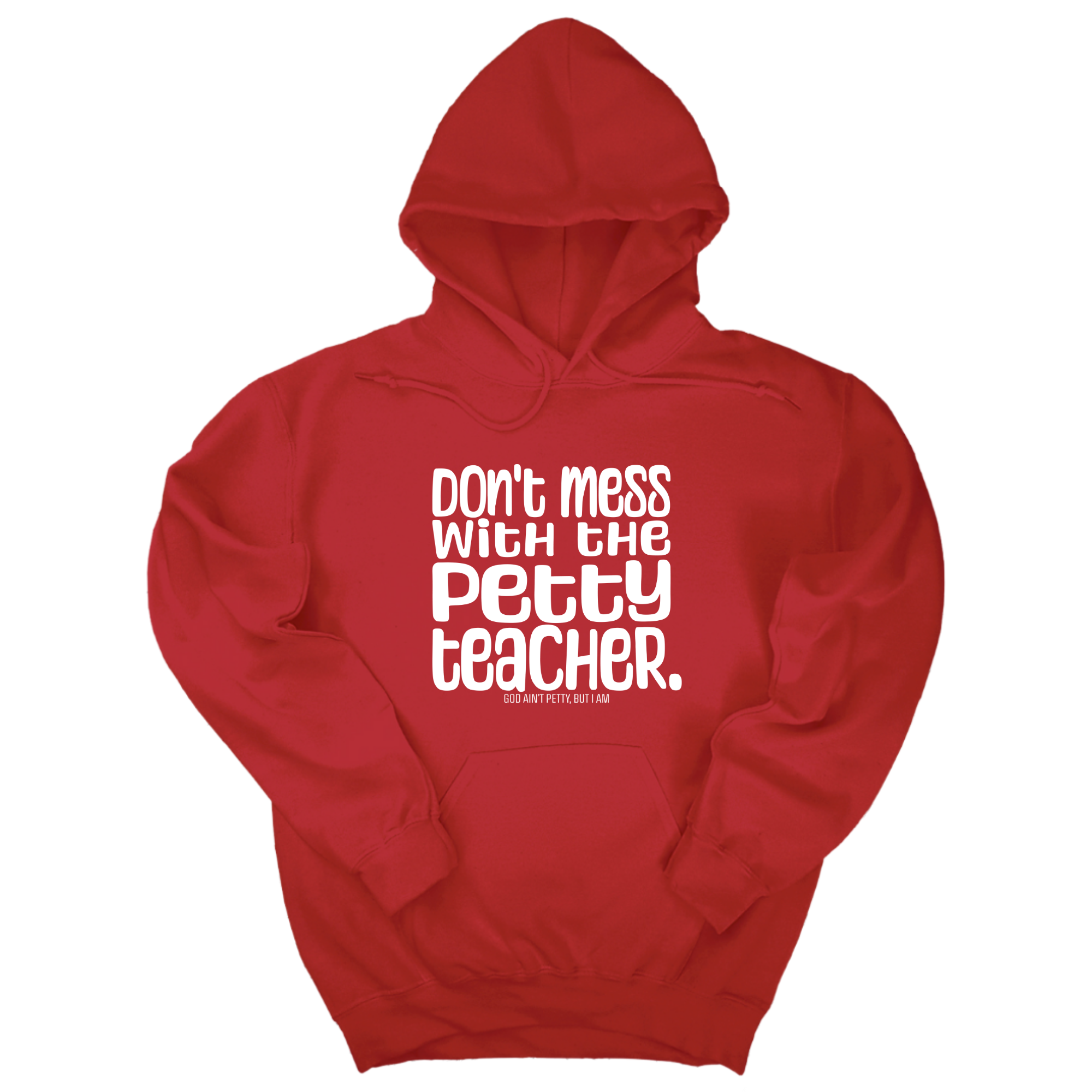 Don't Mess with the Petty Teacher Unisex Hoodie-Hoodie-The Original God Ain't Petty But I Am