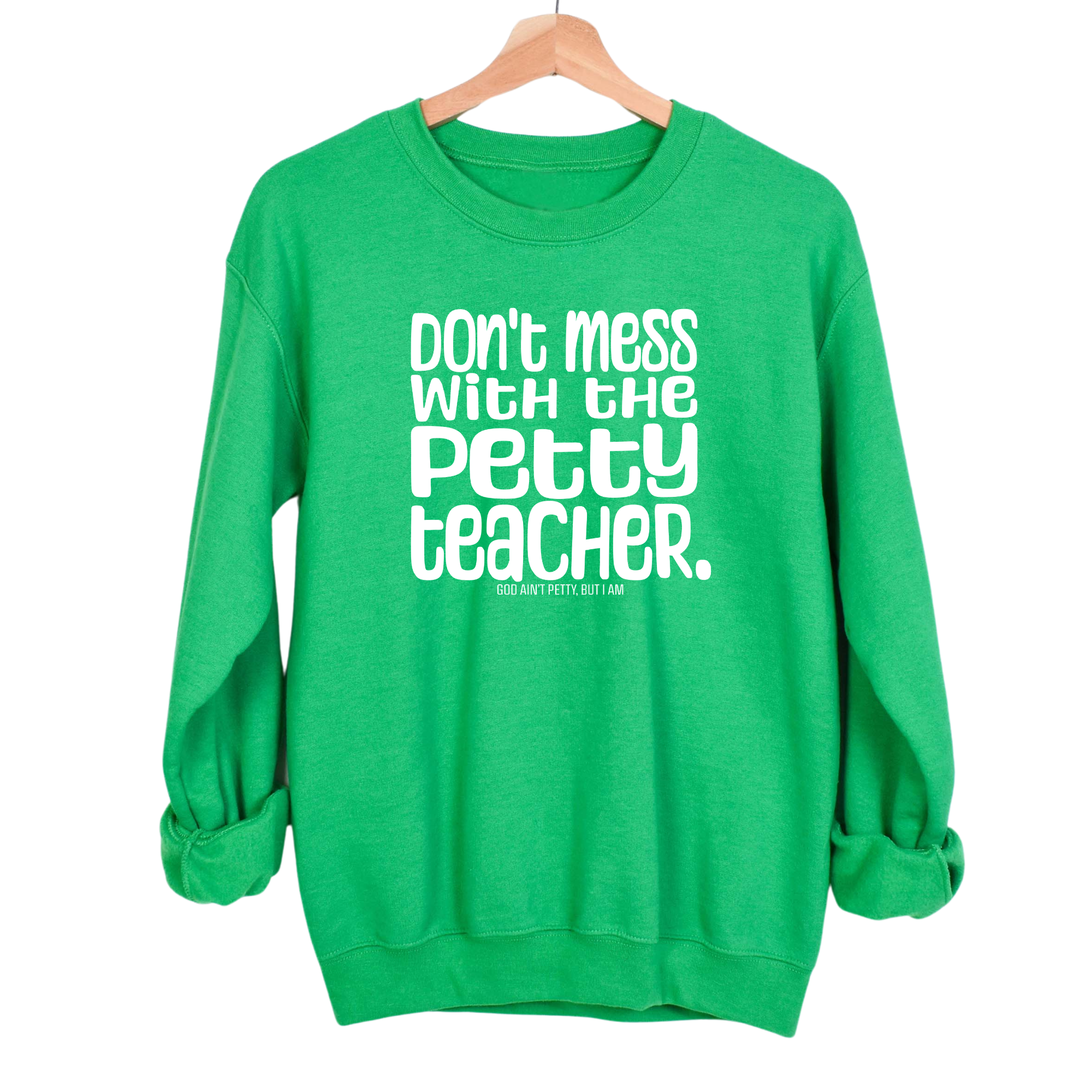 Don't Mess with the Petty Teacher Unisex Sweatshirt-Sweatshirt-The Original God Ain't Petty But I Am