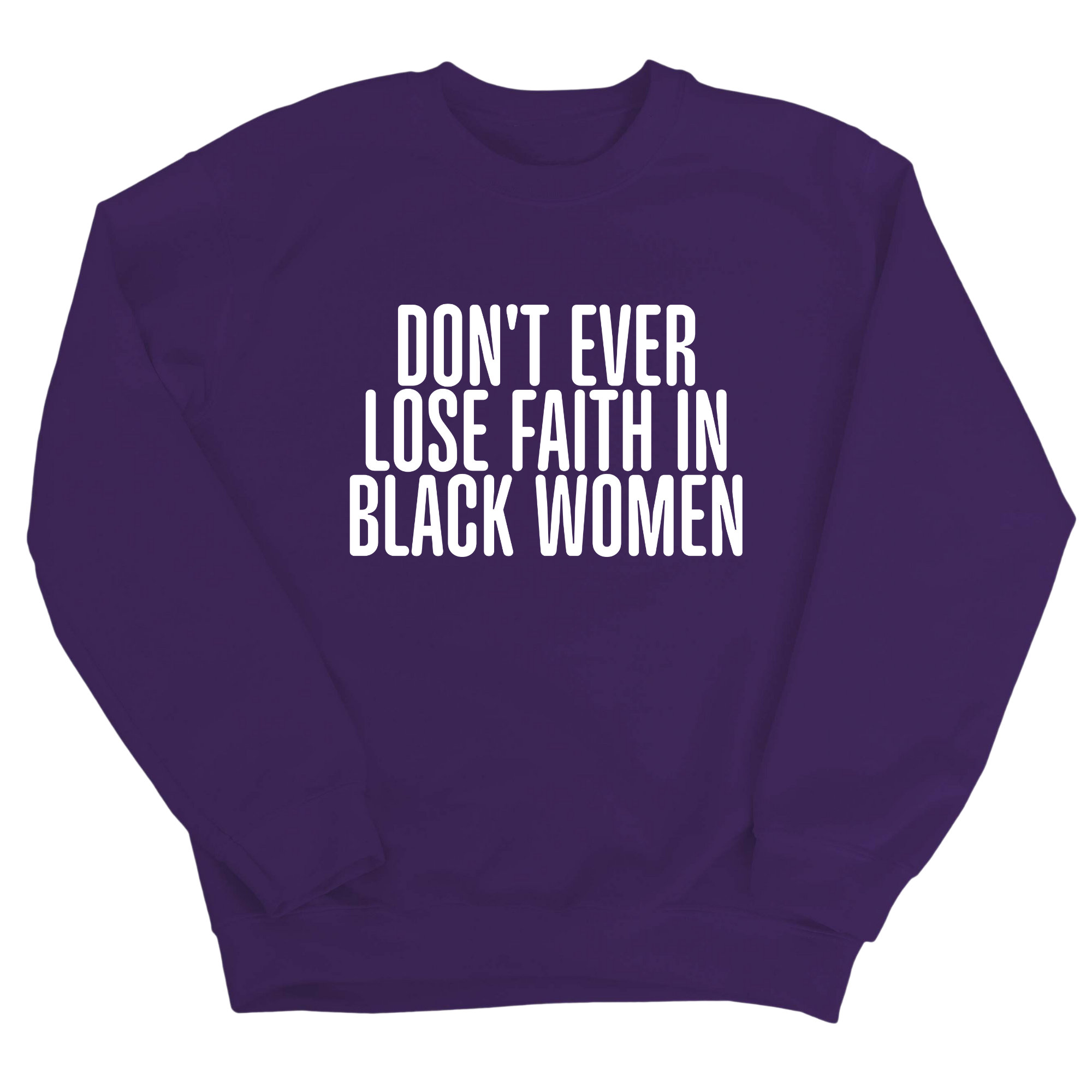 Don't ever lose faith in Black Women Unisex Sweatshirt-Sweatshirt-The Original God Ain't Petty But I Am