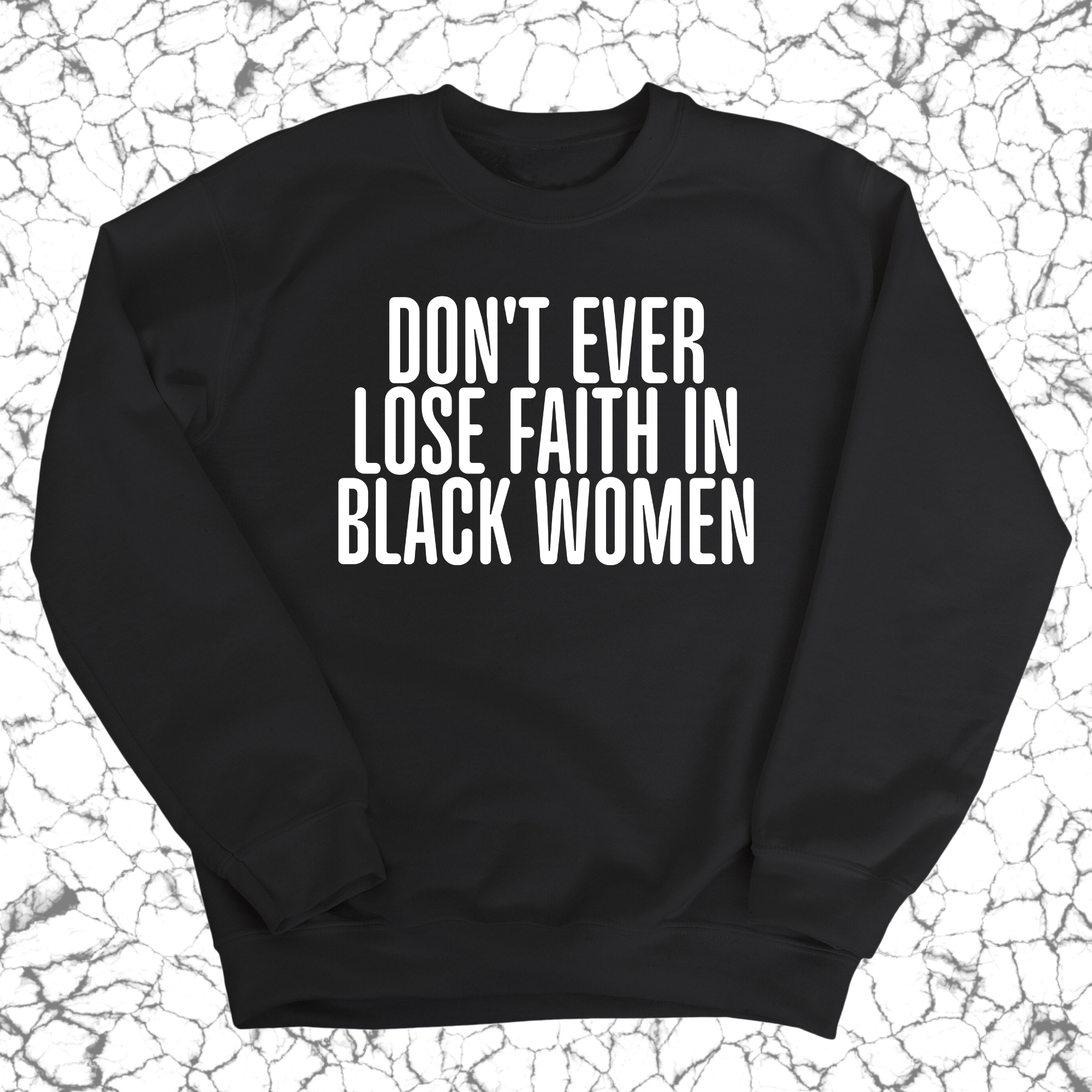 Don't ever lose faith in Black Women Unisex Sweatshirt-Sweatshirt-The Original God Ain't Petty But I Am