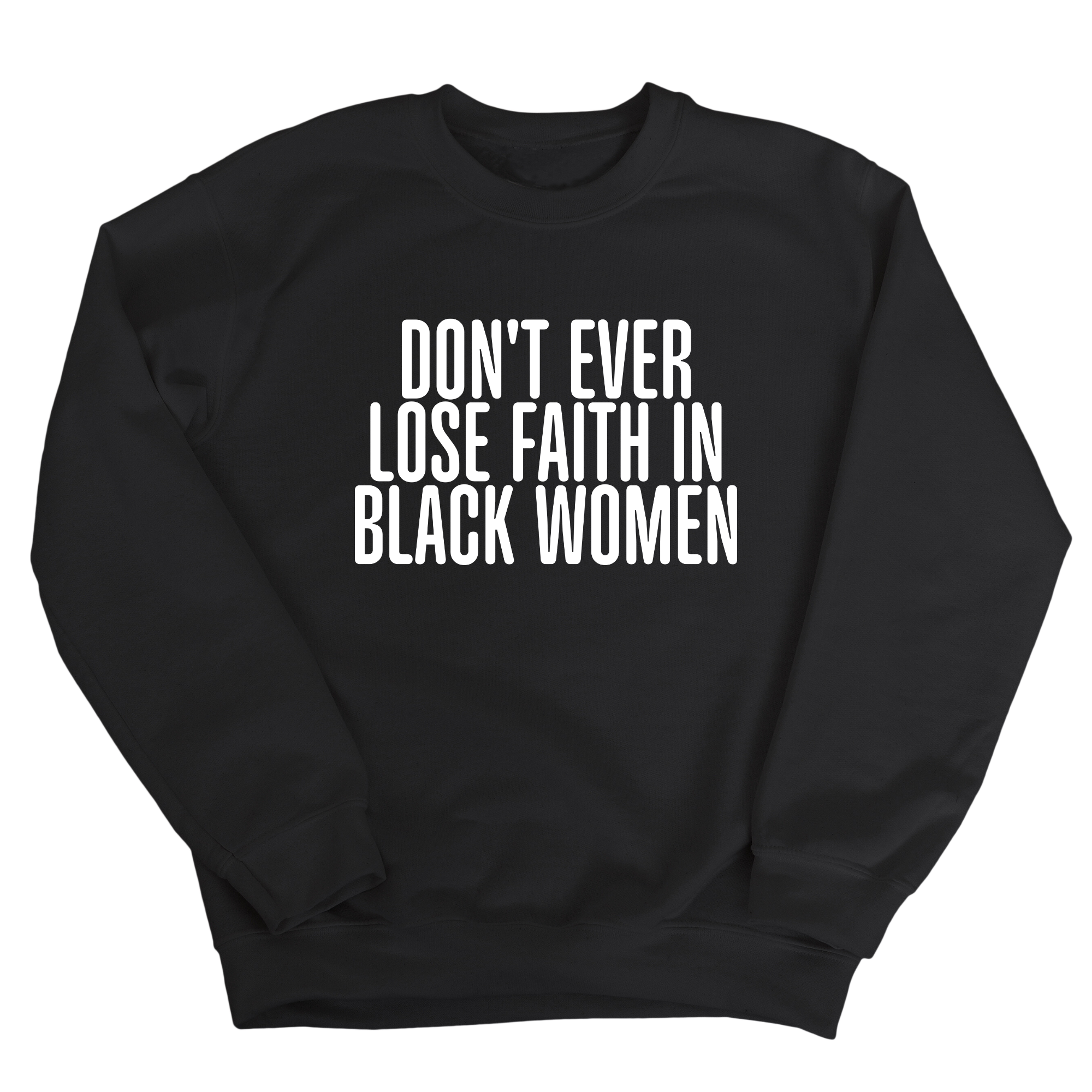 Don't ever lose faith in Black Women Unisex Sweatshirt-Sweatshirt-The Original God Ain't Petty But I Am