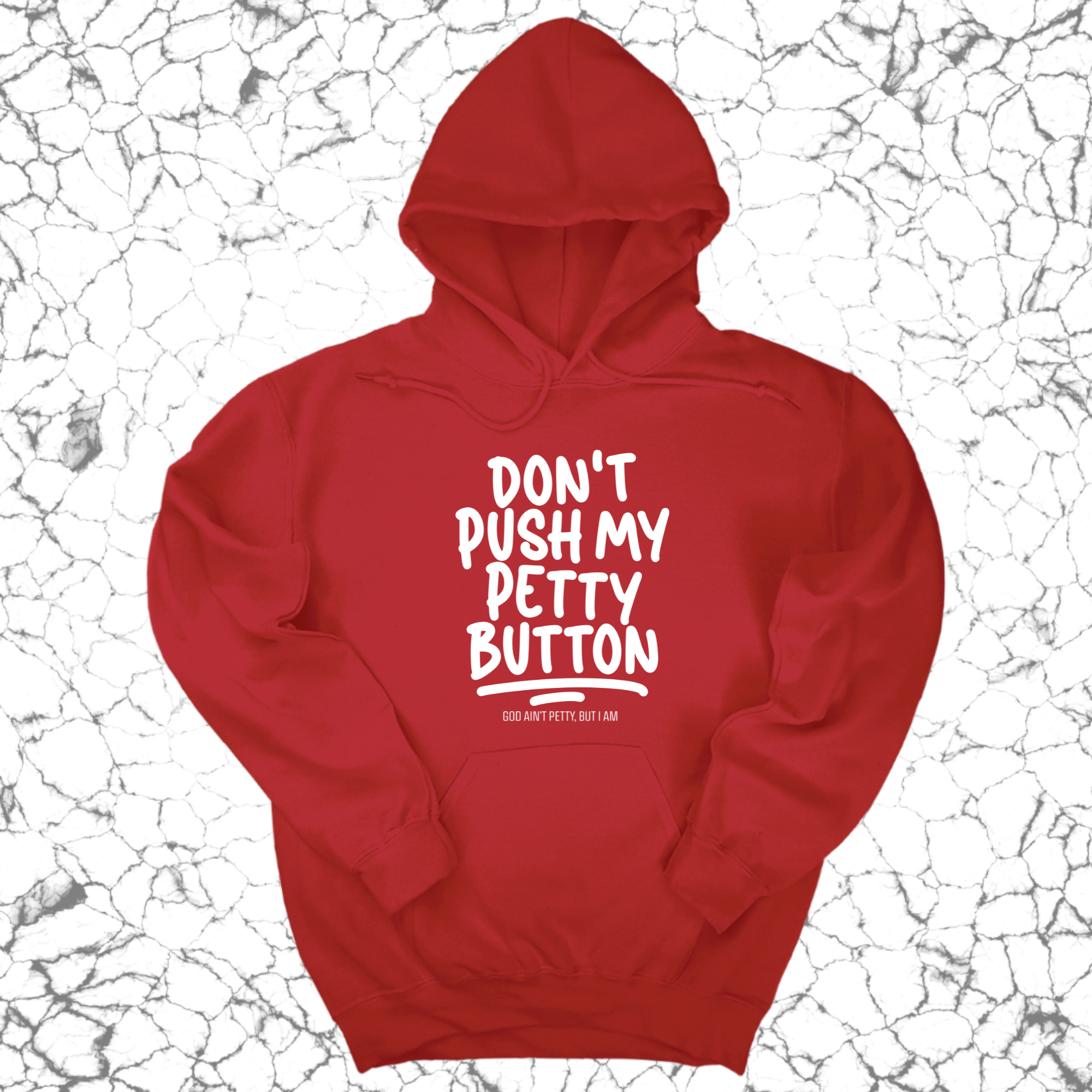 Don't push my petty button Unisex Hoodie-Hoodie-The Original God Ain't Petty But I Am