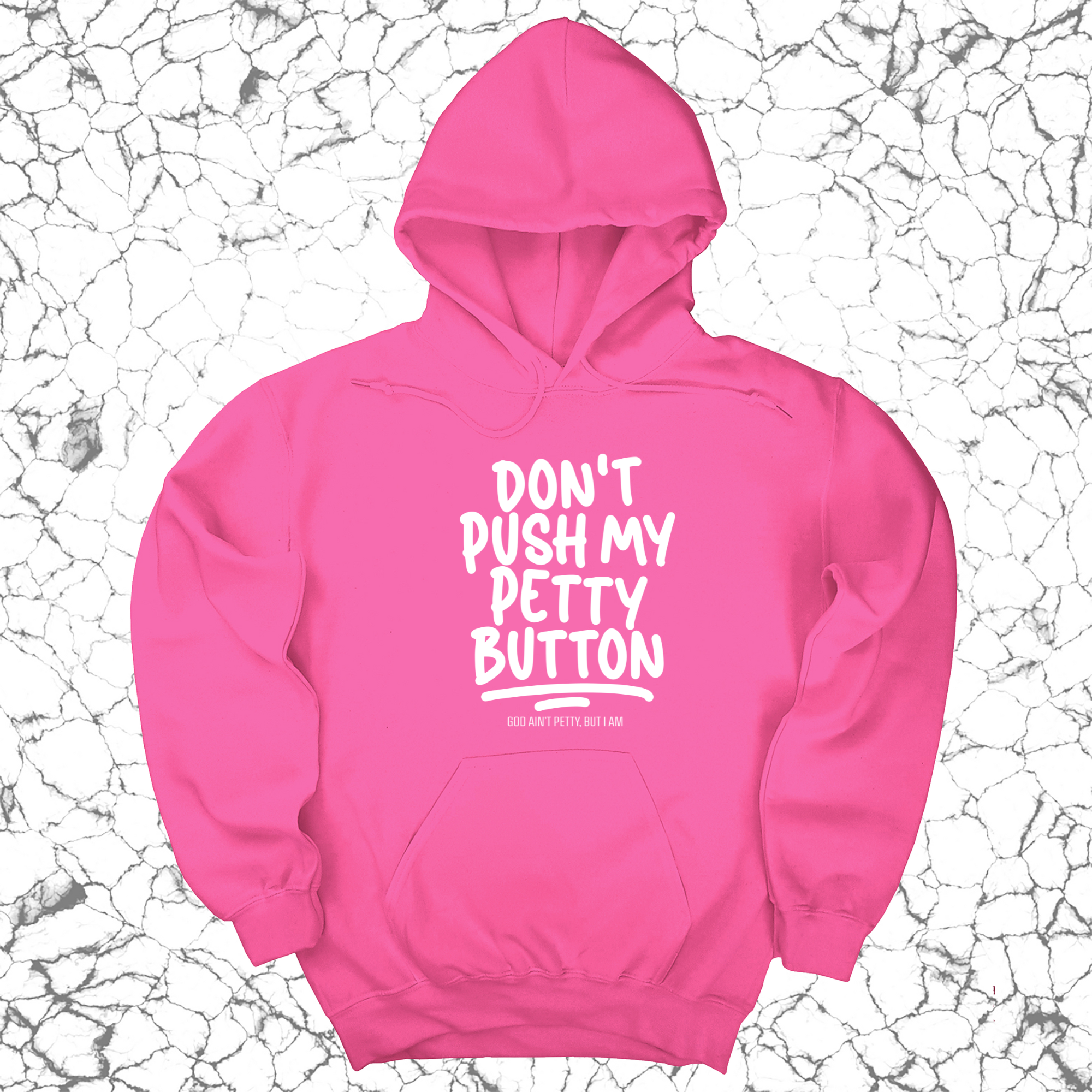 Don't push my petty button Unisex Hoodie-Hoodie-The Original God Ain't Petty But I Am