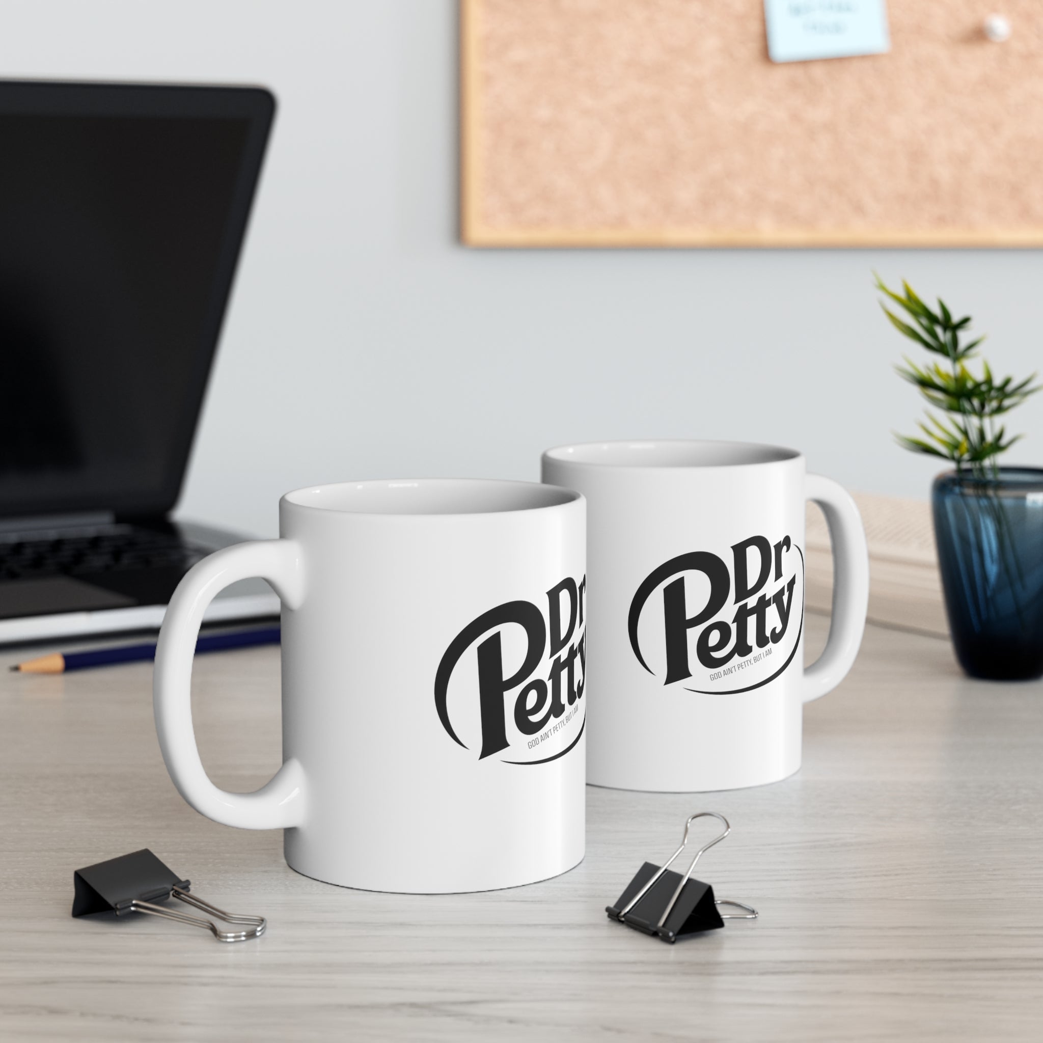 Dr. Petty Mug 11oz (White/Black)-Mug-The Original God Ain't Petty But I Am