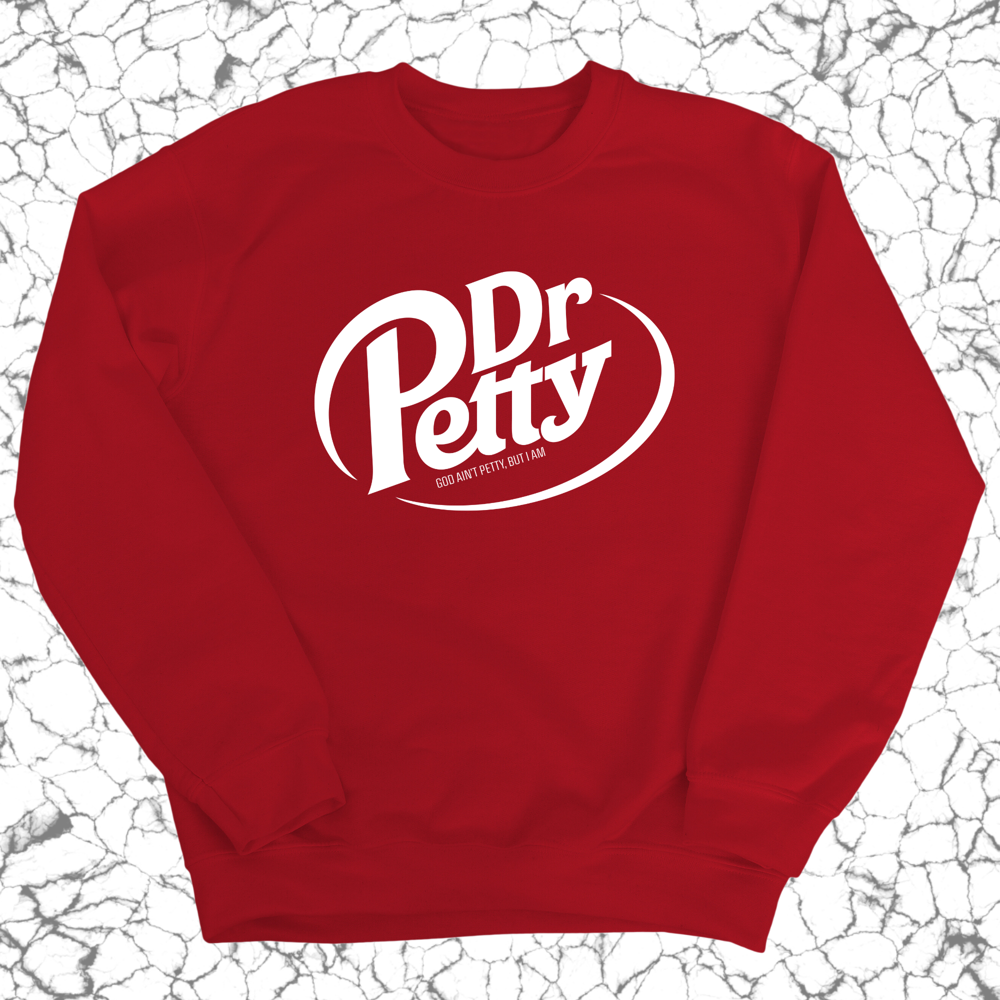 Dr. Petty Unisex Sweatshirt-Sweatshirt-The Original God Ain't Petty But I Am