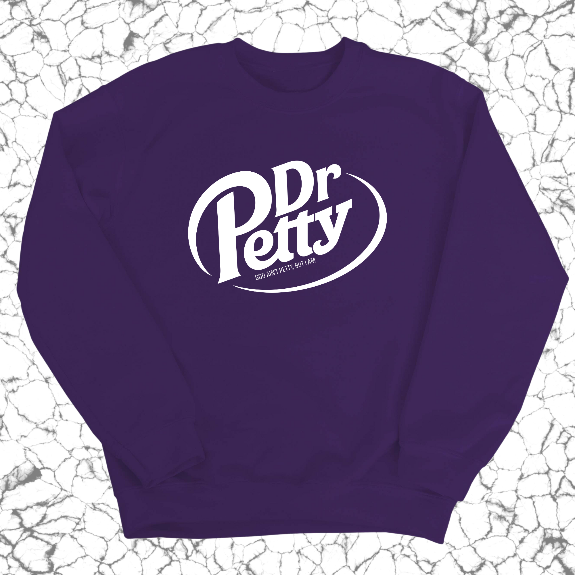 Dr. Petty Unisex Sweatshirt-Sweatshirt-The Original God Ain't Petty But I Am