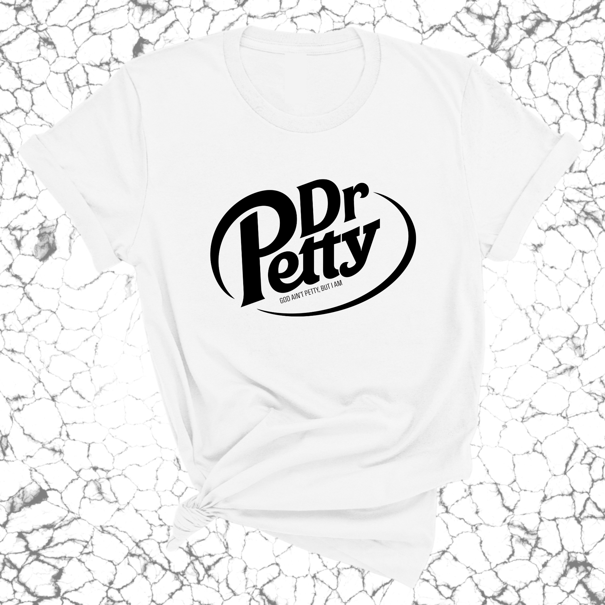 Dr. Petty Unisex Tee-T-Shirt-The Original God Ain't Petty But I Am