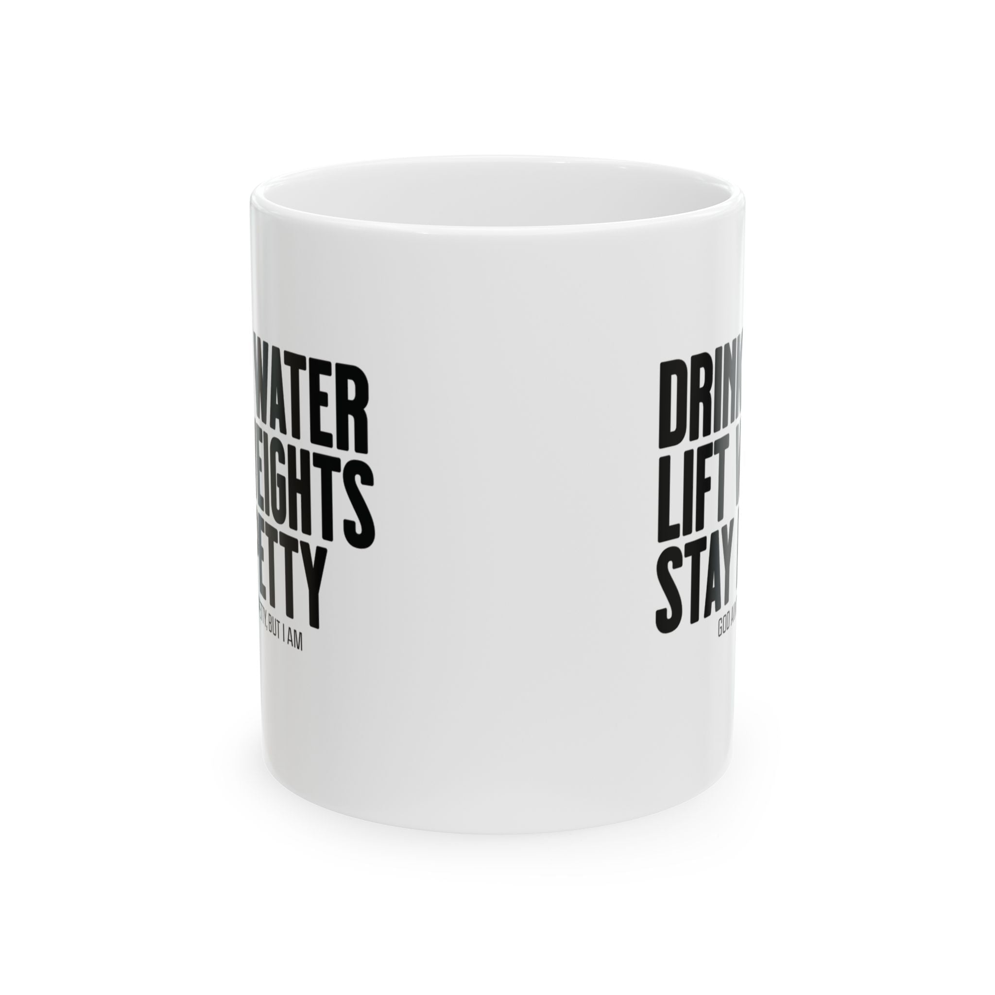 Drink Water, Lift Weights, Stay Petty Mug 11oz (White & Black)-Mug-The Original God Ain't Petty But I Am