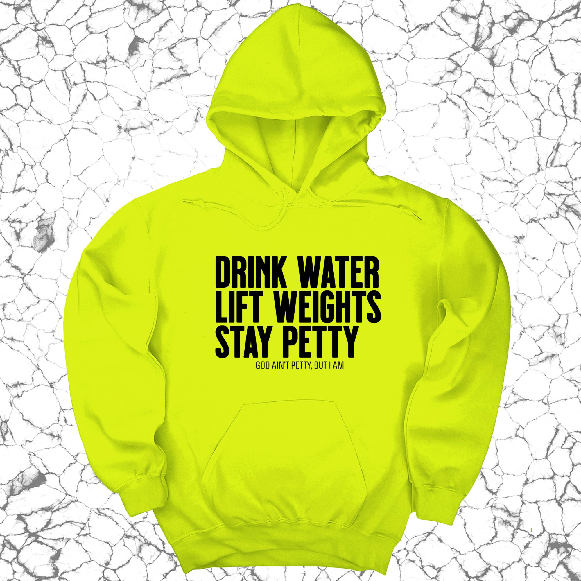 Drink Water Lift Weights Stay Petty Unisex Hoodie-Hoodie-The Original God Ain't Petty But I Am