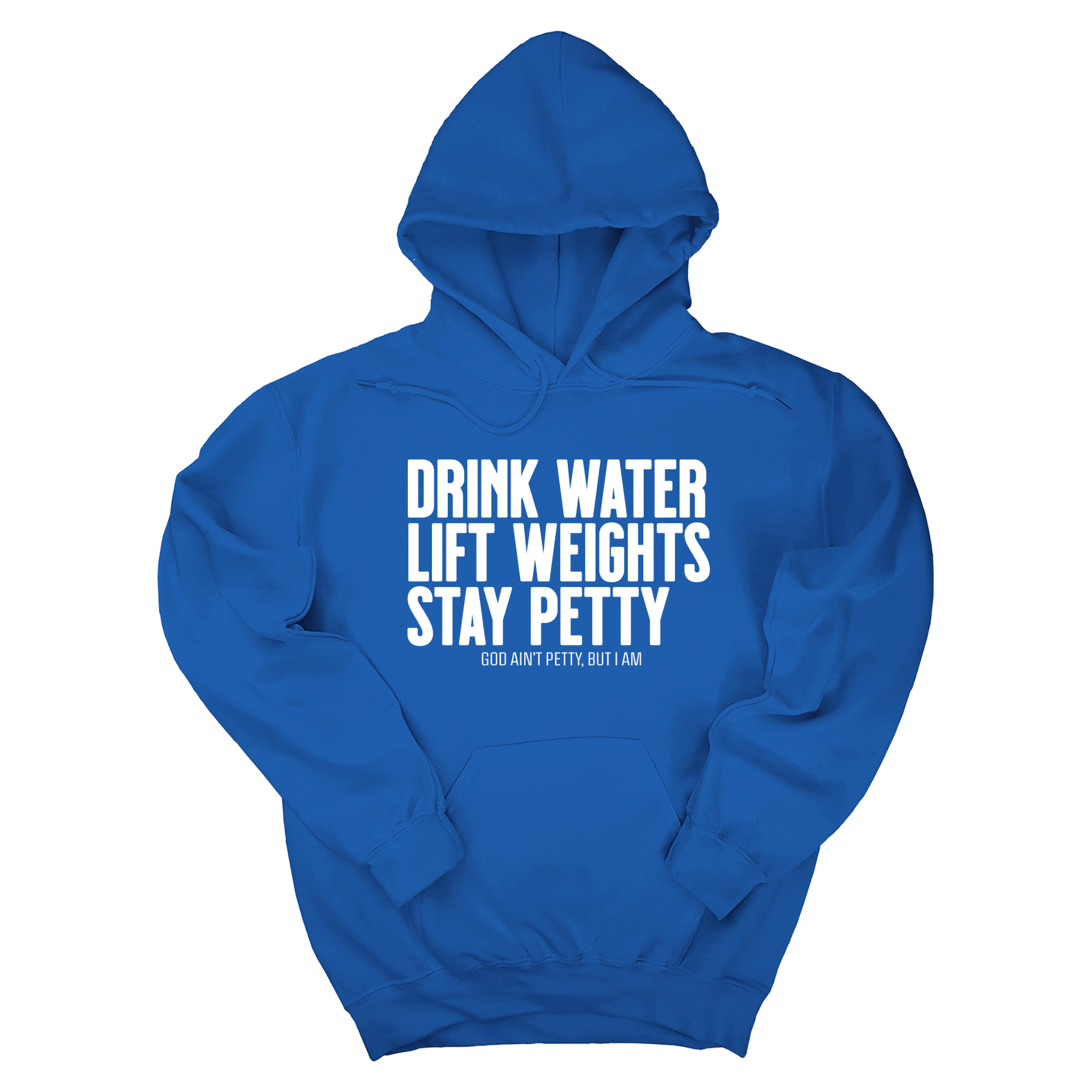 Drink Water Lift Weights Stay Petty Unisex Hoodie-Hoodie-The Original God Ain't Petty But I Am