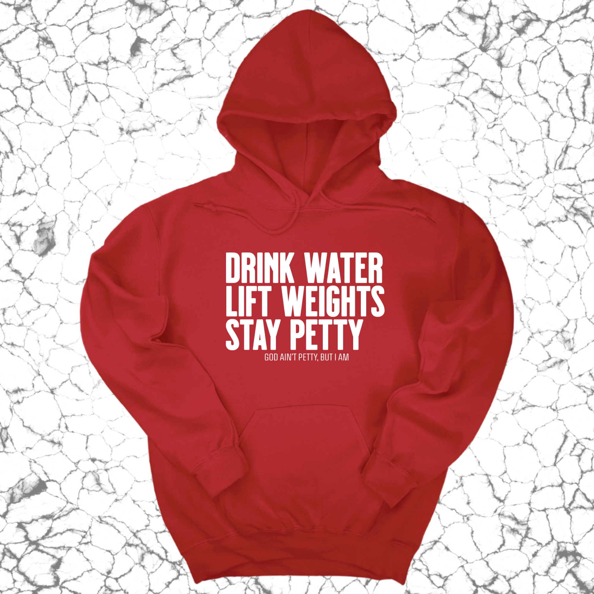 Drink Water Lift Weights Stay Petty Unisex Hoodie-Hoodie-The Original God Ain't Petty But I Am