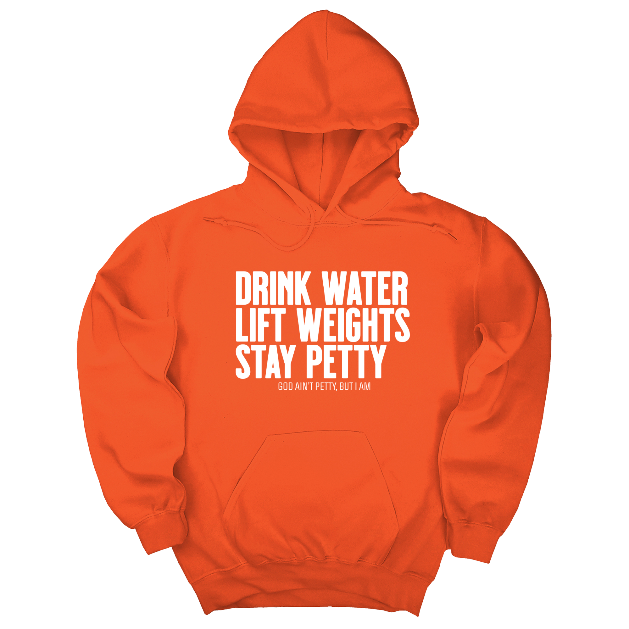 Drink Water Lift Weights Stay Petty Unisex Hoodie-Hoodie-The Original God Ain't Petty But I Am