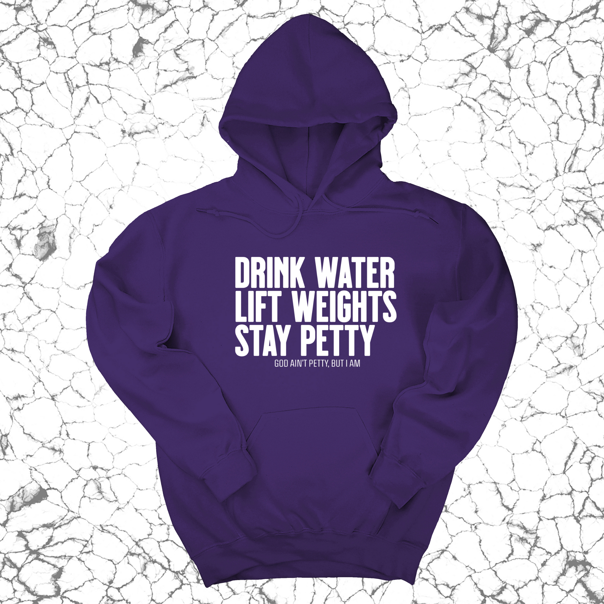 Drink Water Lift Weights Stay Petty Unisex Hoodie-Hoodie-The Original God Ain't Petty But I Am