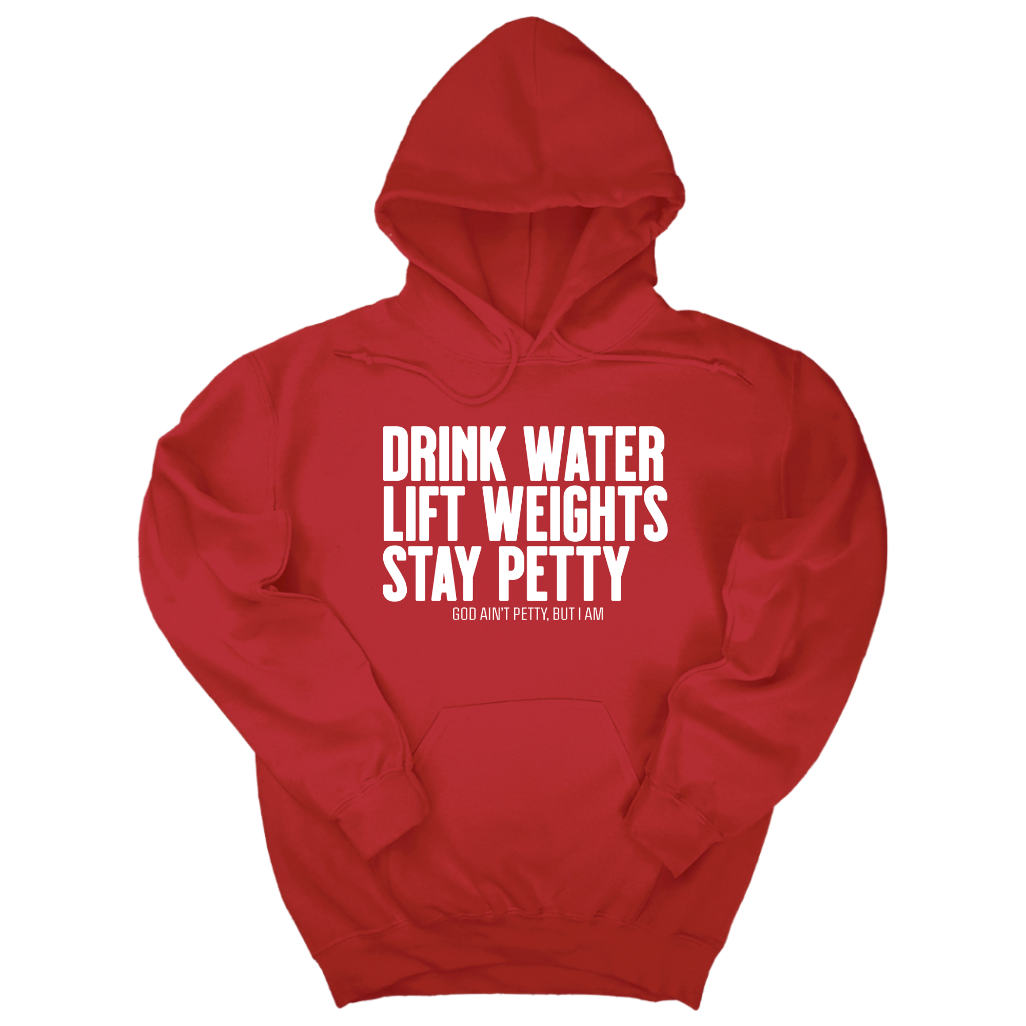 Drink Water Lift Weights Stay Petty Unisex Hoodie-Hoodie-The Original God Ain't Petty But I Am