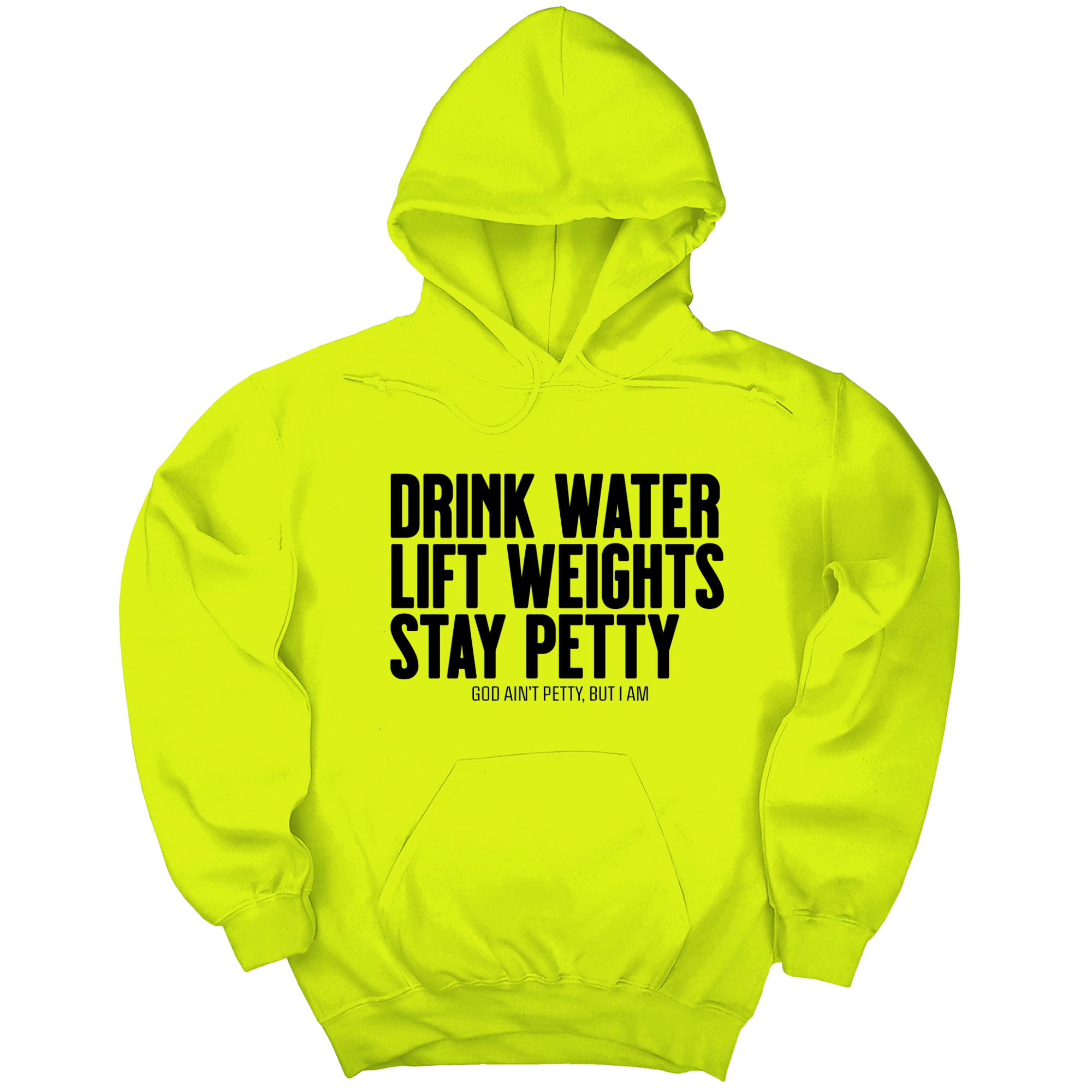 Drink Water Lift Weights Stay Petty Unisex Hoodie-Hoodie-The Original God Ain't Petty But I Am