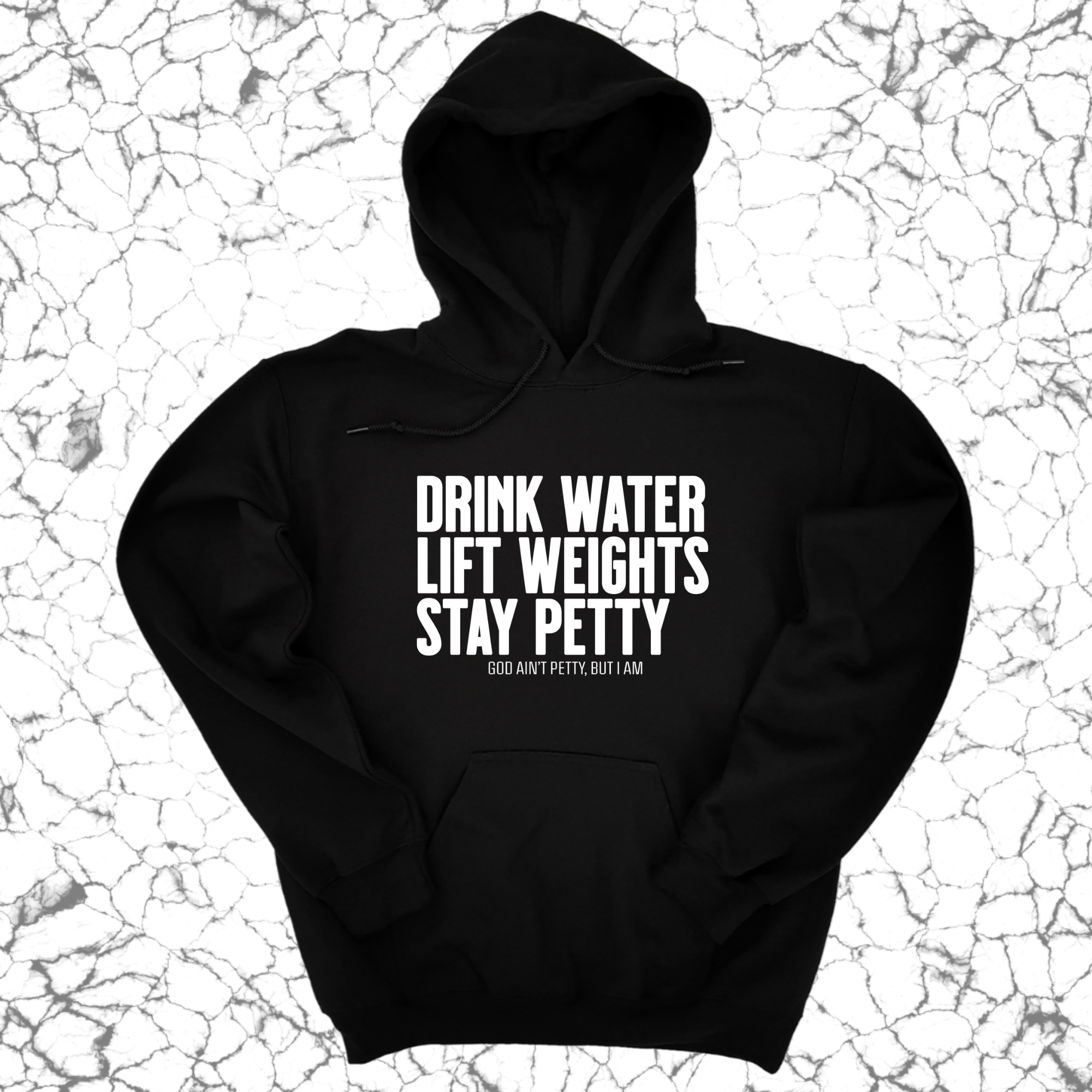 Drink Water Lift Weights Stay Petty Unisex Hoodie-Hoodie-The Original God Ain't Petty But I Am