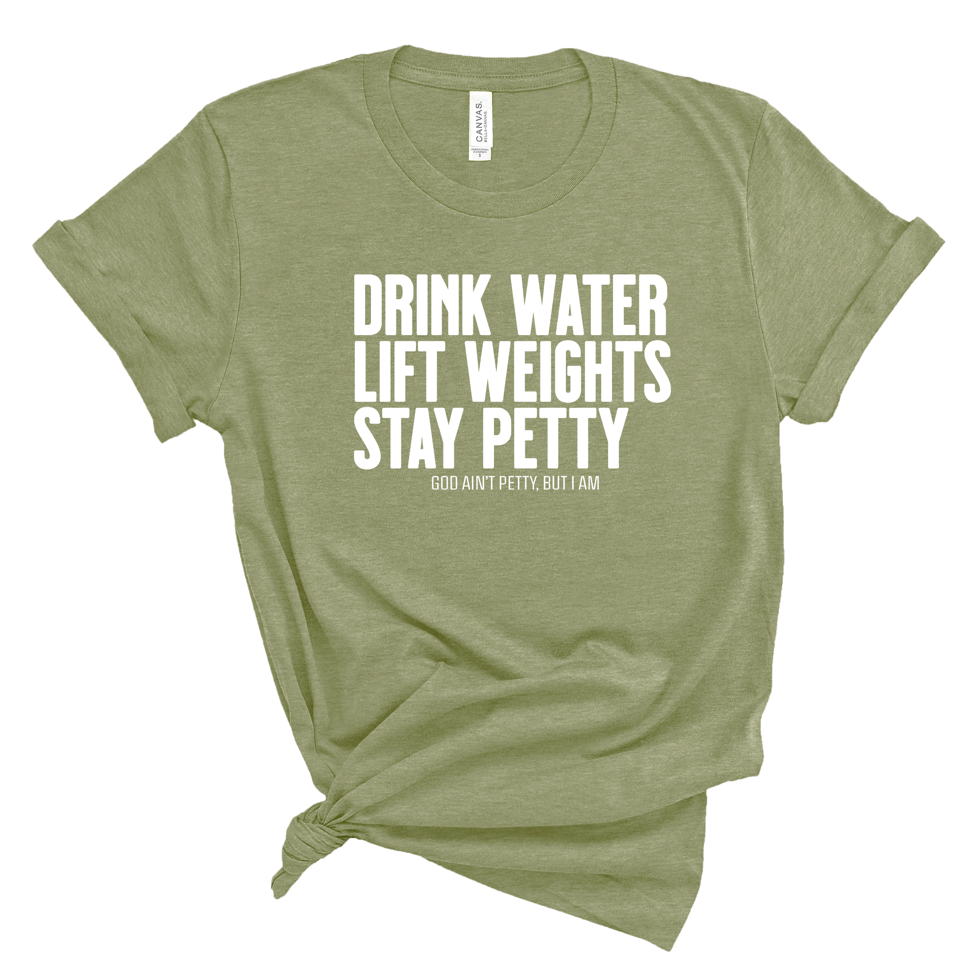 Drink Water Lift Weights Stay Petty Unisex Tee-T-Shirt-The Original God Ain't Petty But I Am