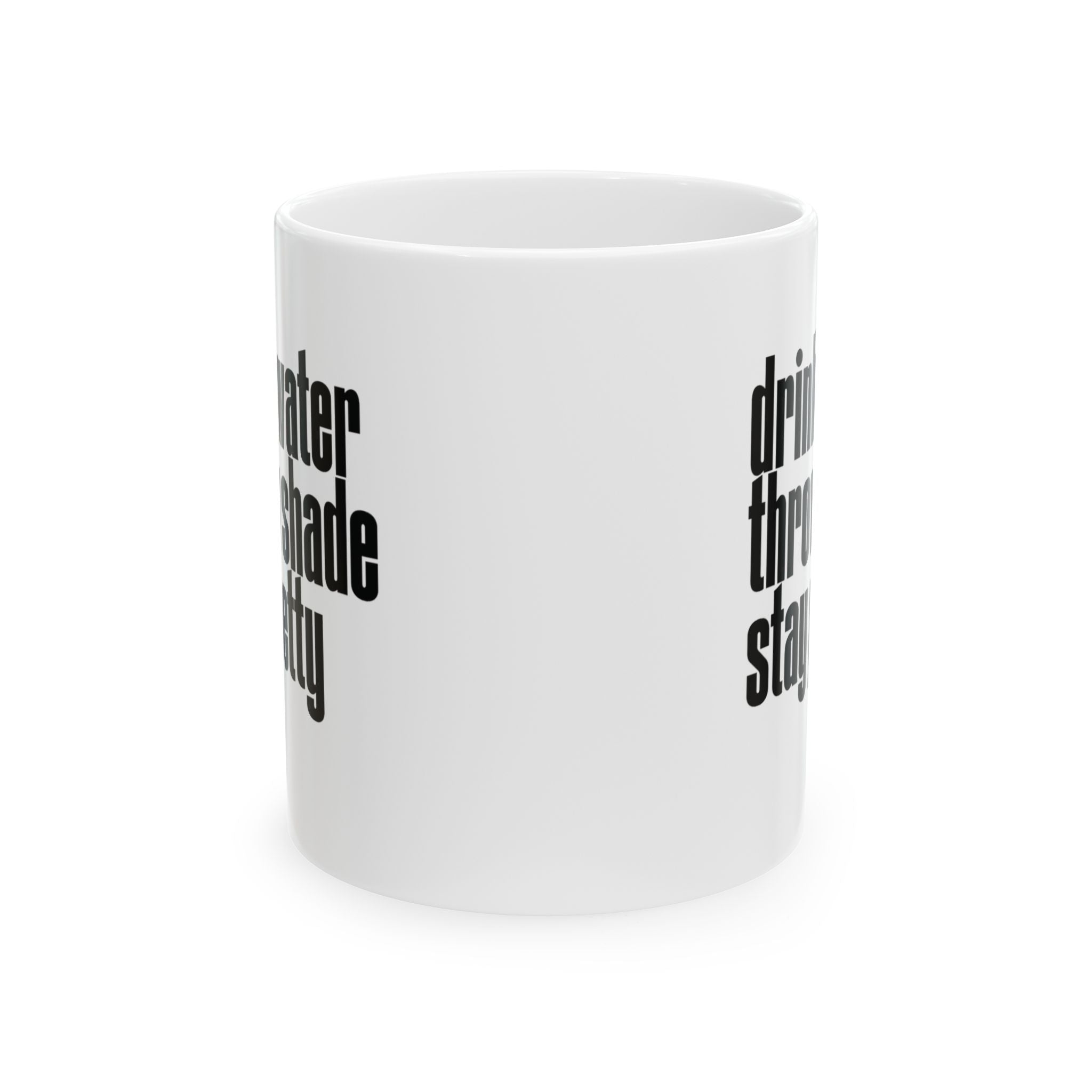 Drink Water, Throw Shade, Stay Petty Mug 11oz (White & Black)-Mug-The Original God Ain't Petty But I Am