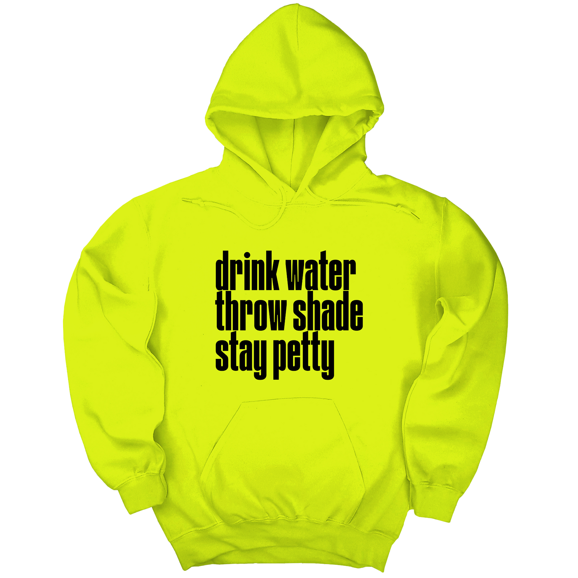 Drink Water throw Shade Stay Petty Unisex Hoodie-Hoodie-The Original God Ain't Petty But I Am