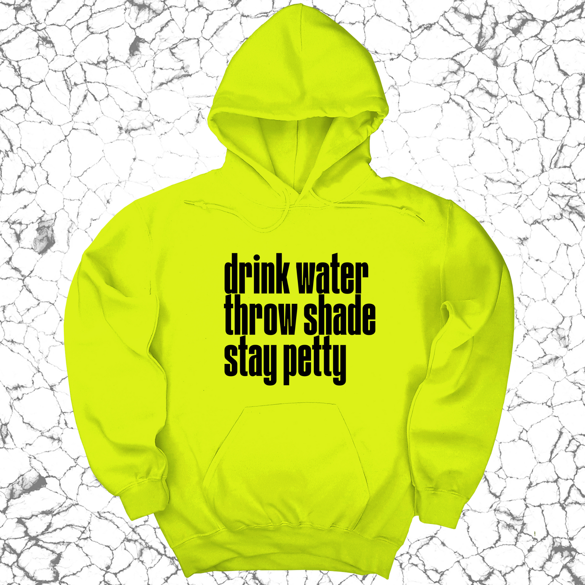 Drink water throw shade stay petty Unisex Hoodie-Hoodie-The Original God Ain't Petty But I Am