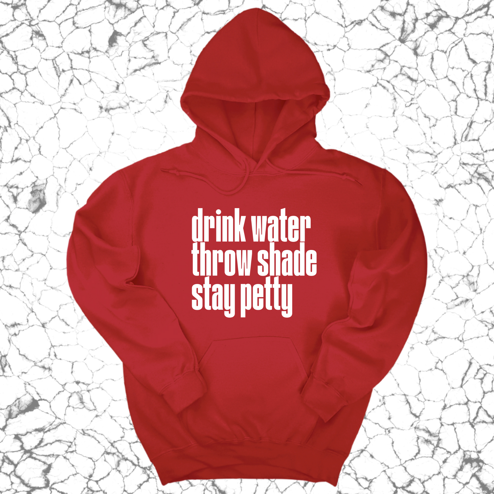 Drink water throw shade stay petty Unisex Hoodie-Hoodie-The Original God Ain't Petty But I Am