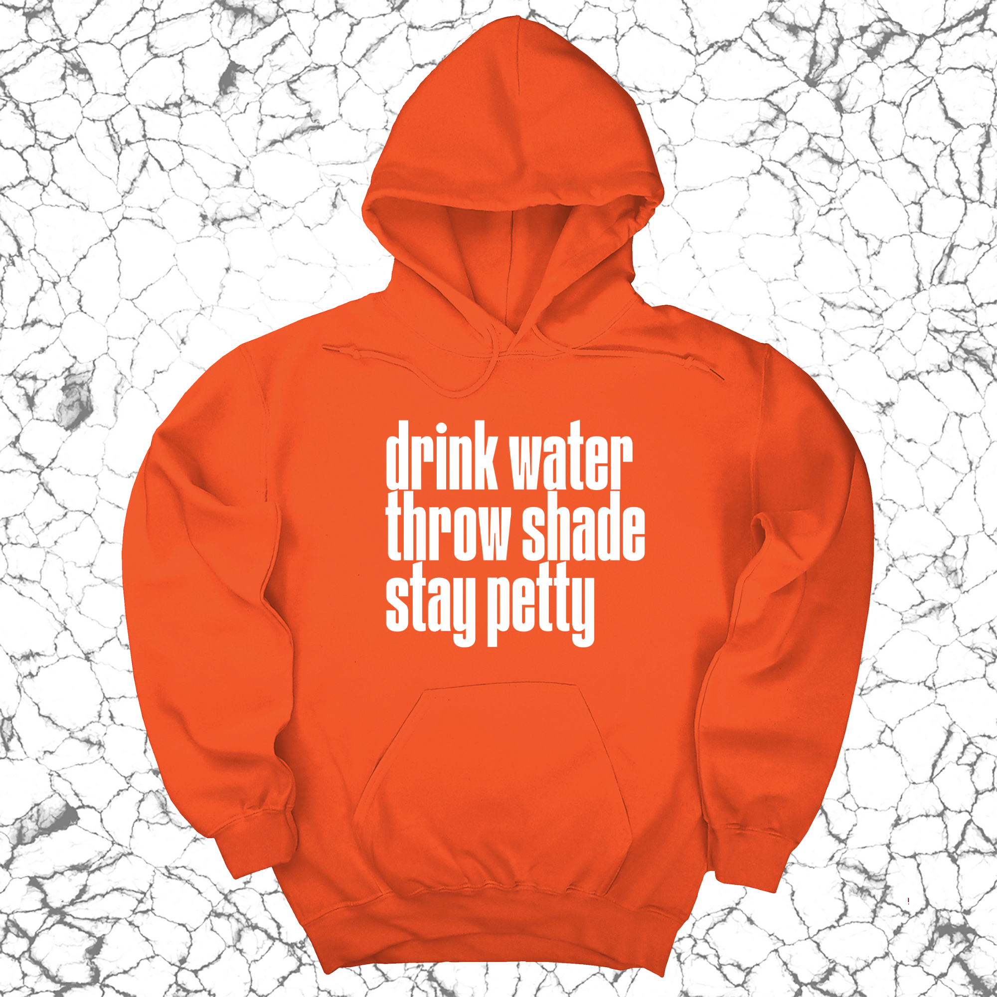 Drink water throw shade stay petty Unisex Hoodie-Hoodie-The Original God Ain't Petty But I Am