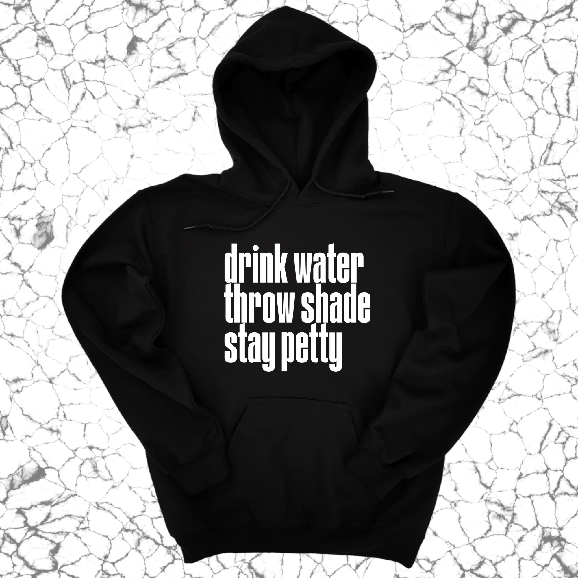 Drink water throw shade stay petty Unisex Hoodie-Hoodie-The Original God Ain't Petty But I Am