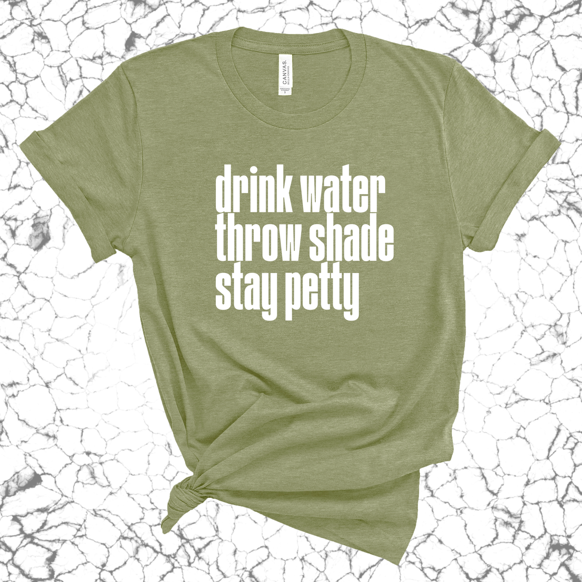 Drink water throw shade stay petty Unisex Tee-T-Shirt-The Original God Ain't Petty But I Am