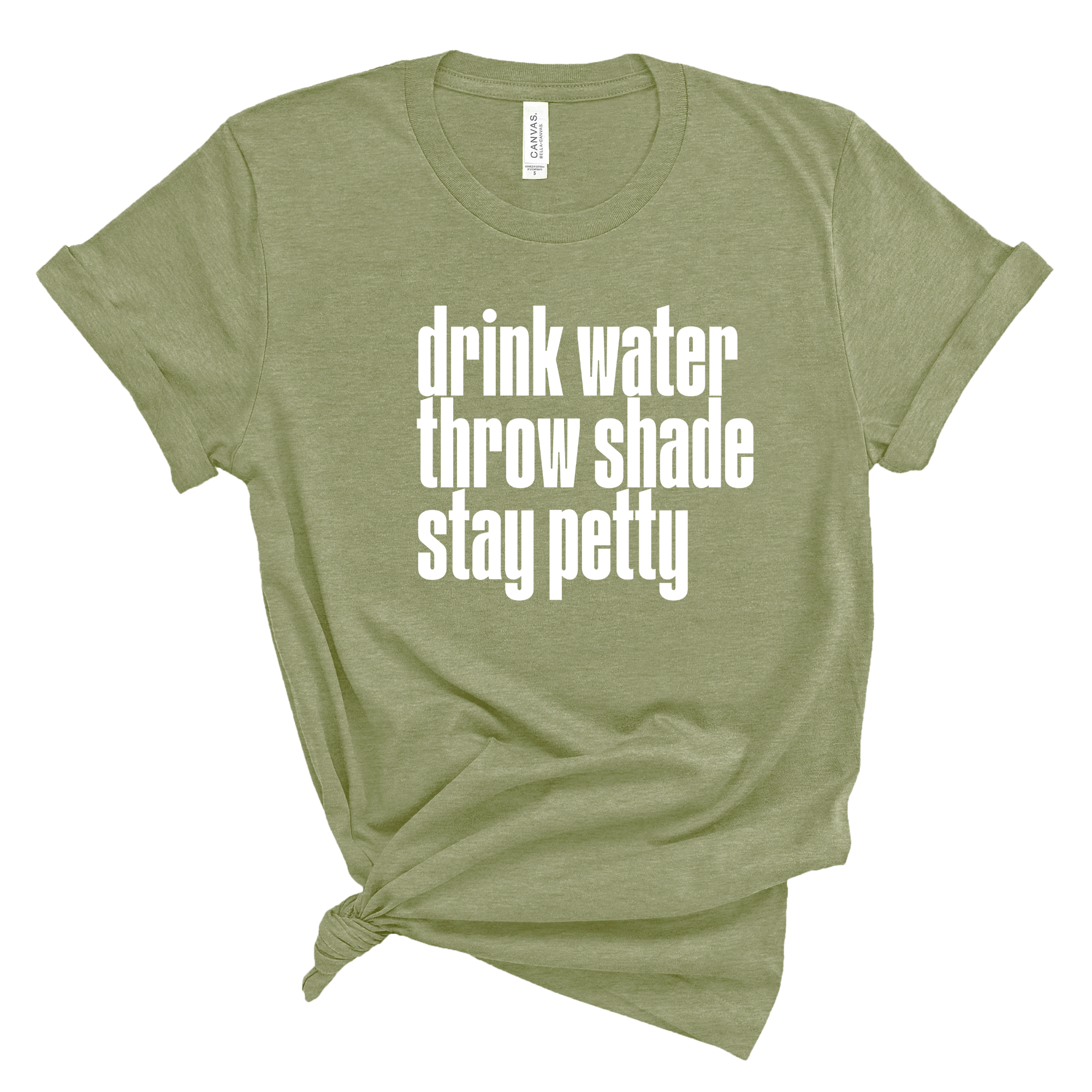 Drink water throw shade stay petty Unisex Tee-T-Shirt-The Original God Ain't Petty But I Am