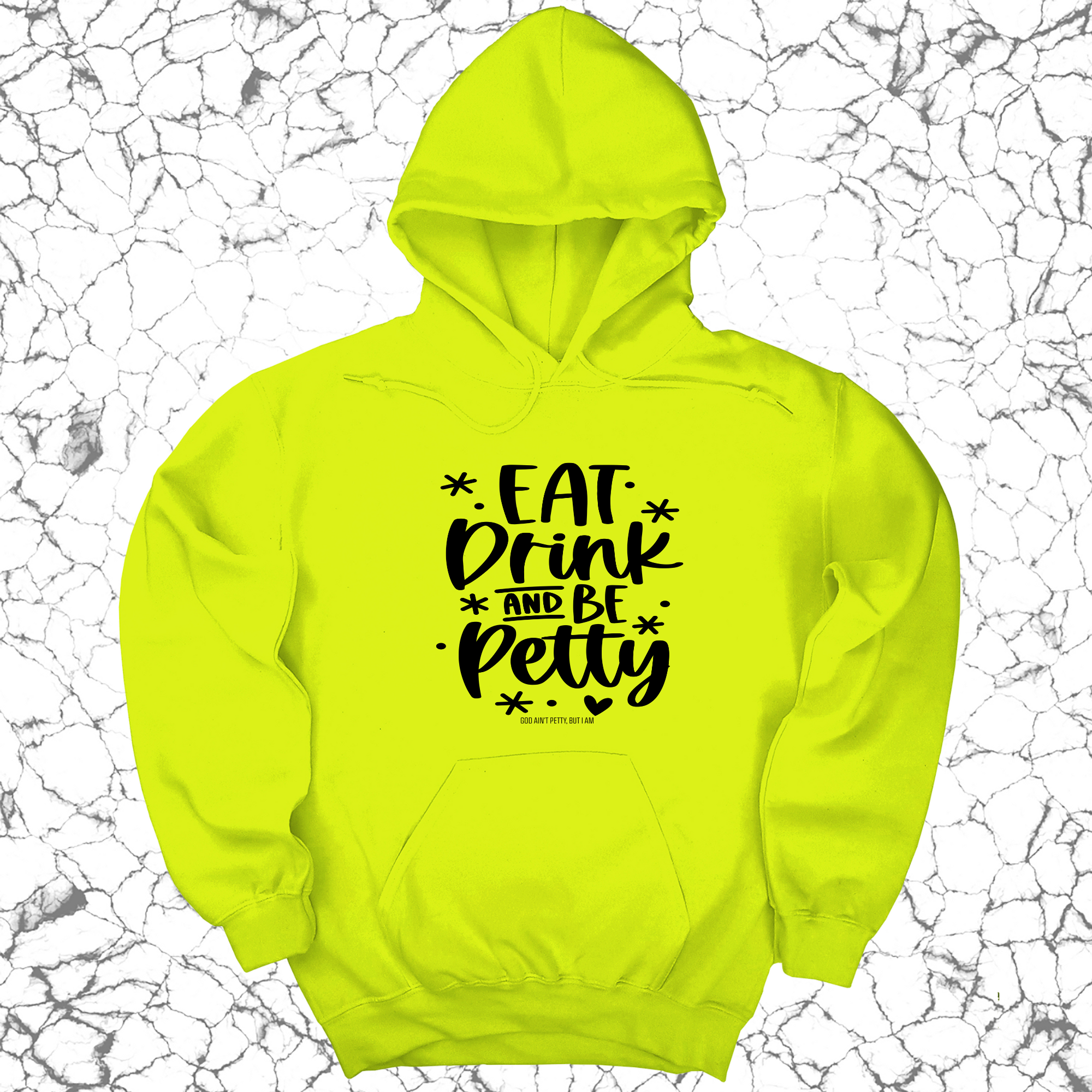 Eat Drink be Petty Unisex Hoodie-Hoodie-The Original God Ain't Petty But I Am