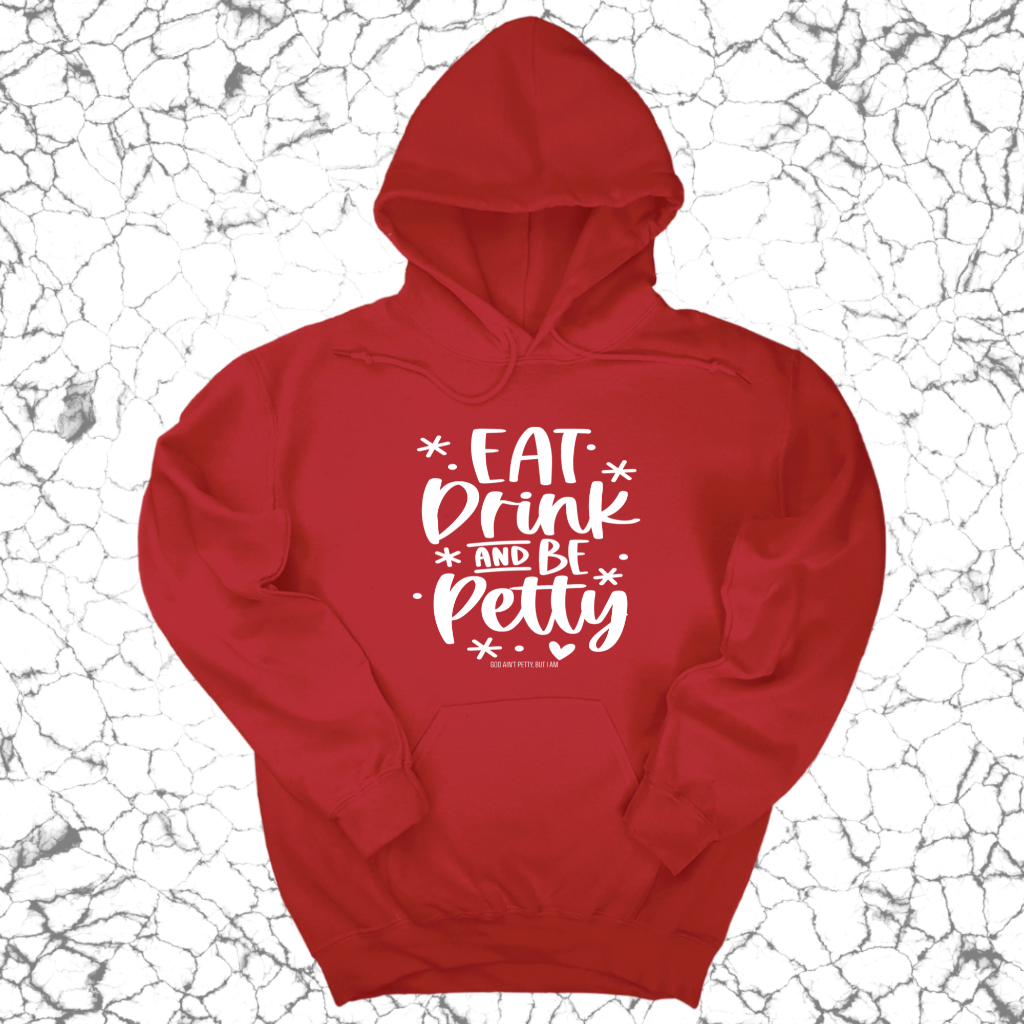 Eat Drink be Petty Unisex Hoodie-Hoodie-The Original God Ain't Petty But I Am