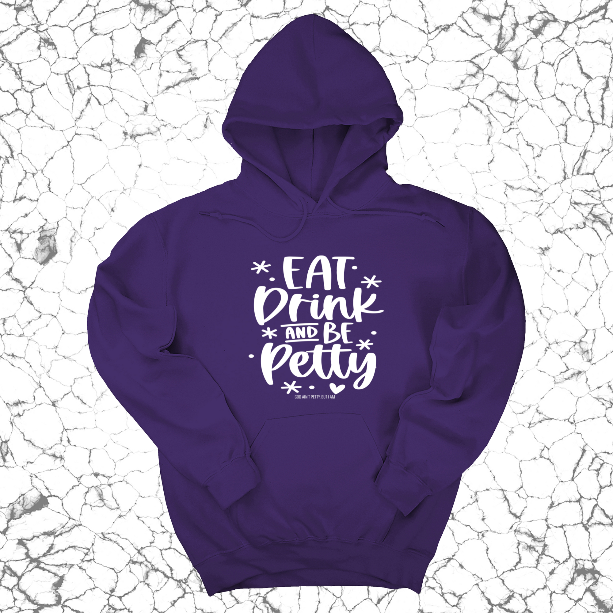 Eat Drink be Petty Unisex Hoodie-Hoodie-The Original God Ain't Petty But I Am