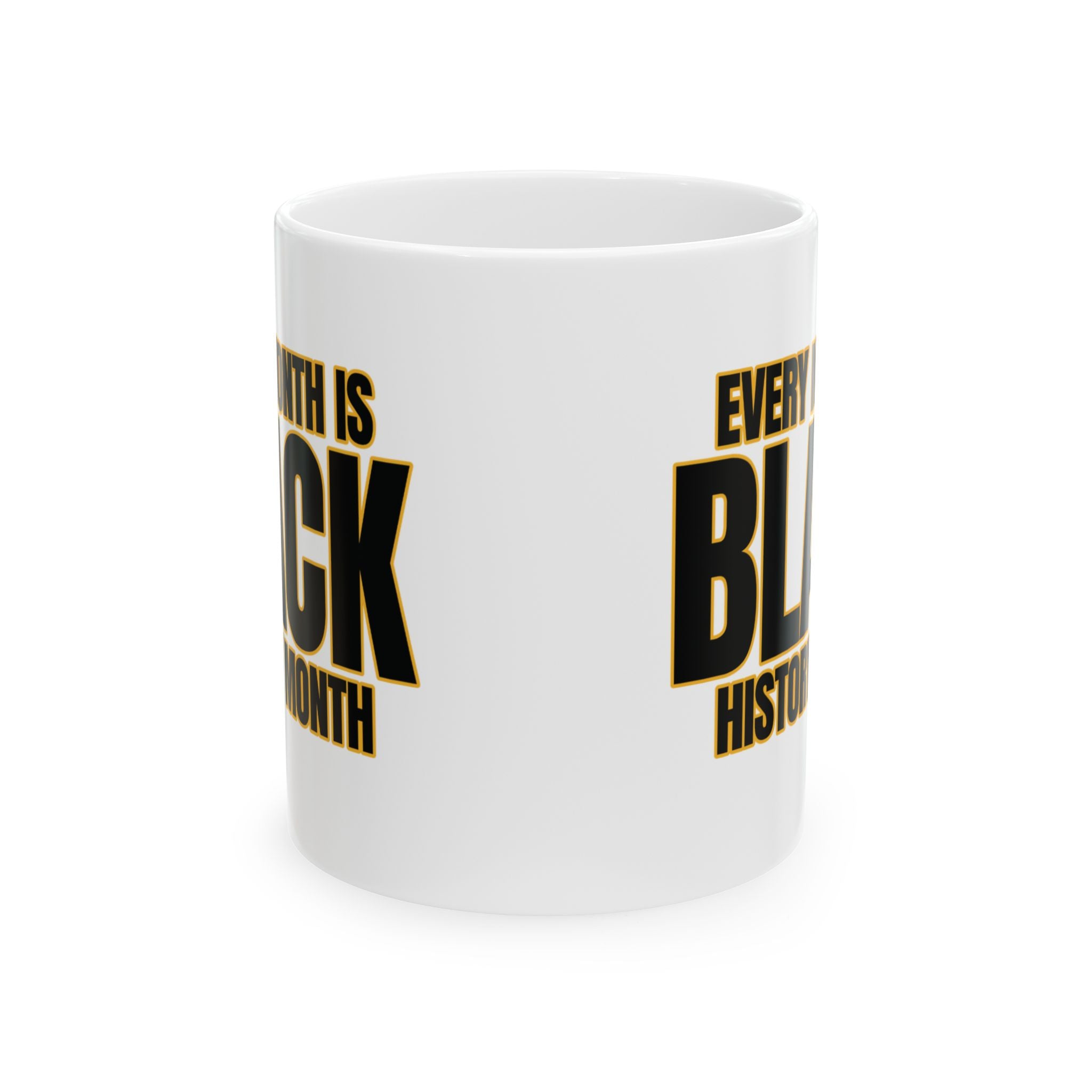 Every Month is Black History Month Mug 11oz (Black & Gold)-Mug-The Original God Ain't Petty But I Am