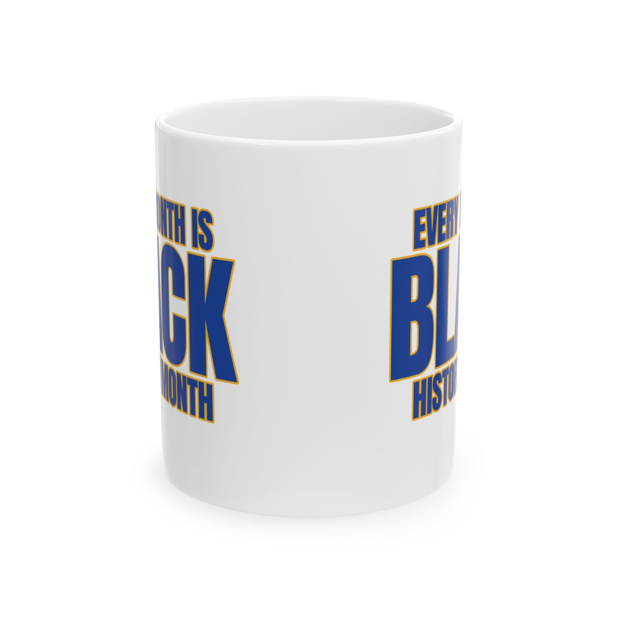 Every Month is Black History Month Mug 11oz (Blue & Gold)-Mug-The Original God Ain't Petty But I Am