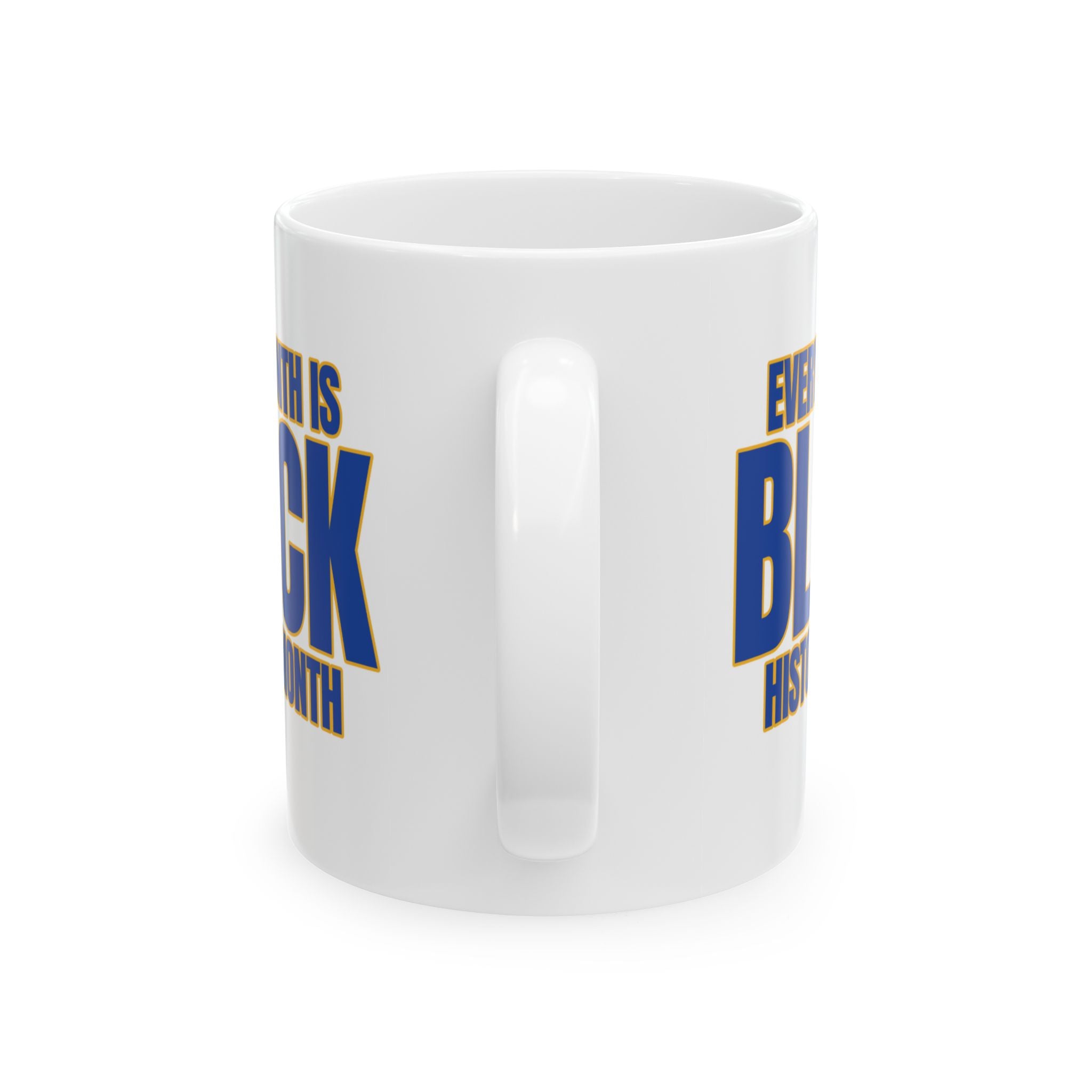 Every Month is Black History Month Mug 11oz (Blue & Gold)-Mug-The Original God Ain't Petty But I Am