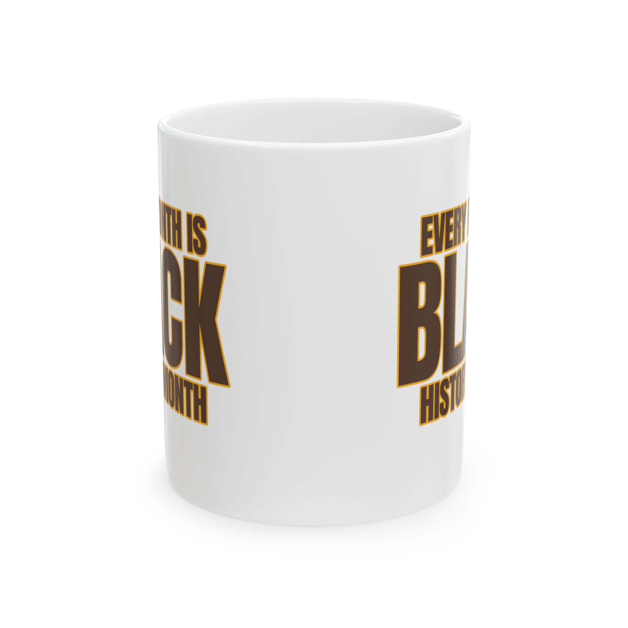 Every Month is Black History Month Mug 11oz (Brown & Gold)-Mug-The Original God Ain't Petty But I Am