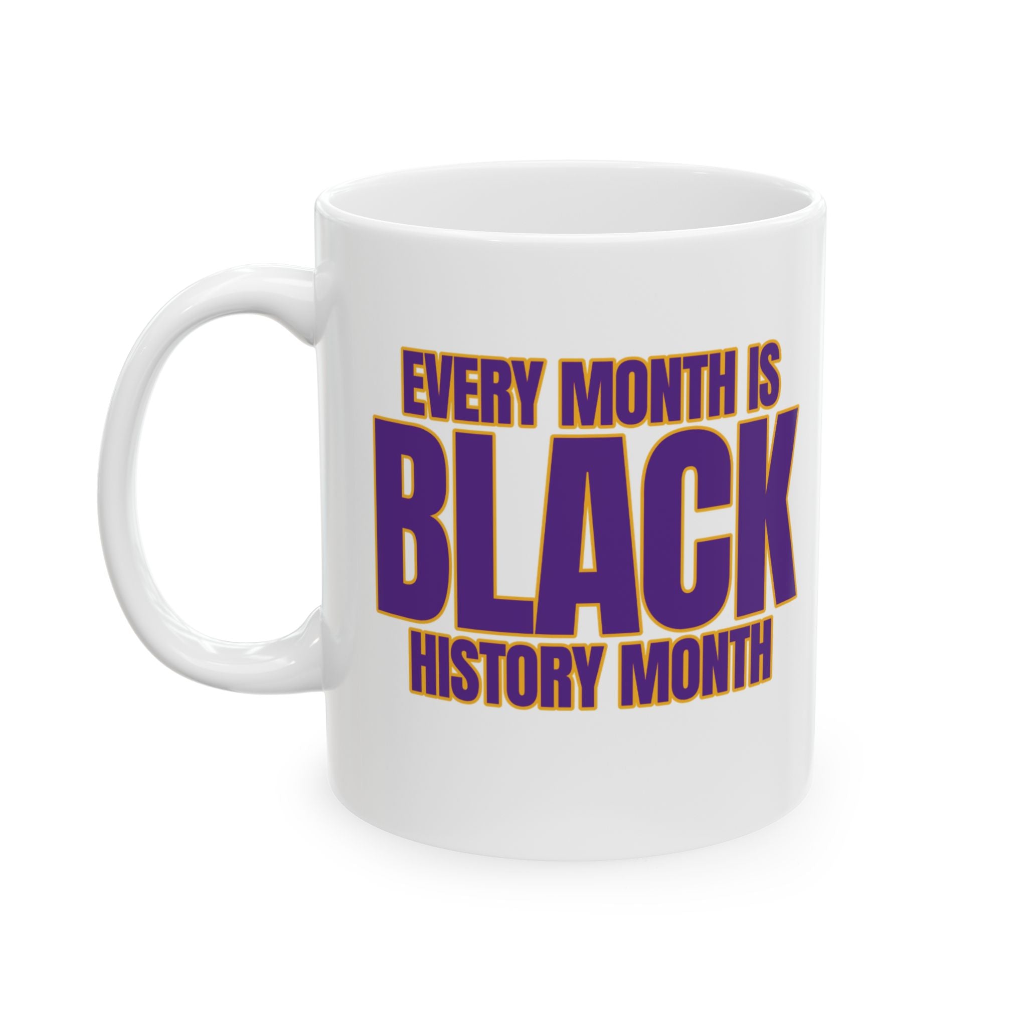 Every Month is Black History Month Mug 11oz (Purple & Gold)-Mug-The Original God Ain't Petty But I Am