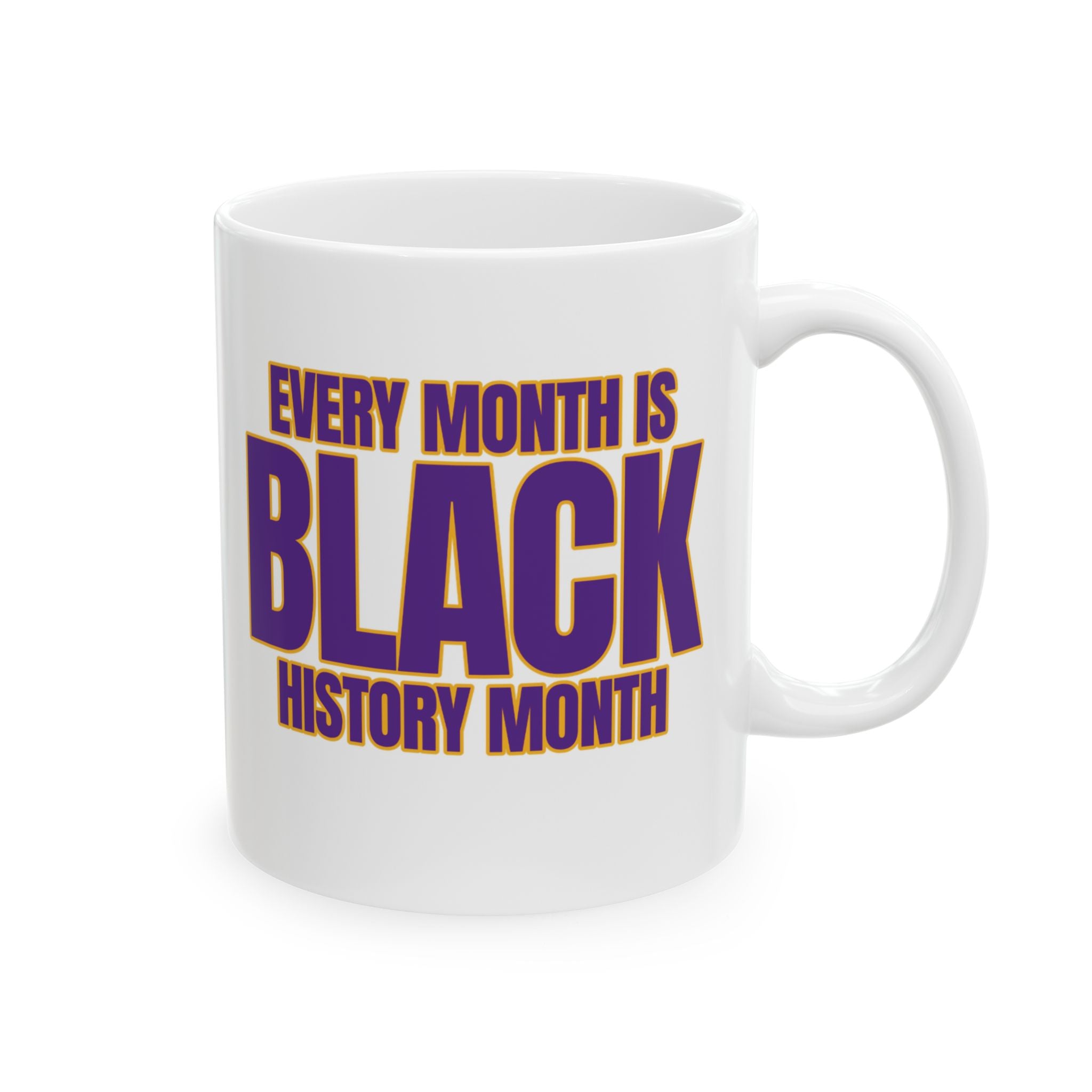 Every Month is Black History Month Mug 11oz (Purple & Gold)-Mug-The Original God Ain't Petty But I Am