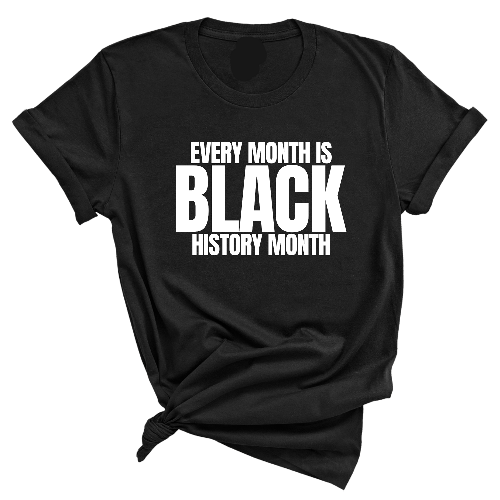 Every Month is Black History Month Unisex Tee-T-Shirt-The Original God Ain't Petty But I Am