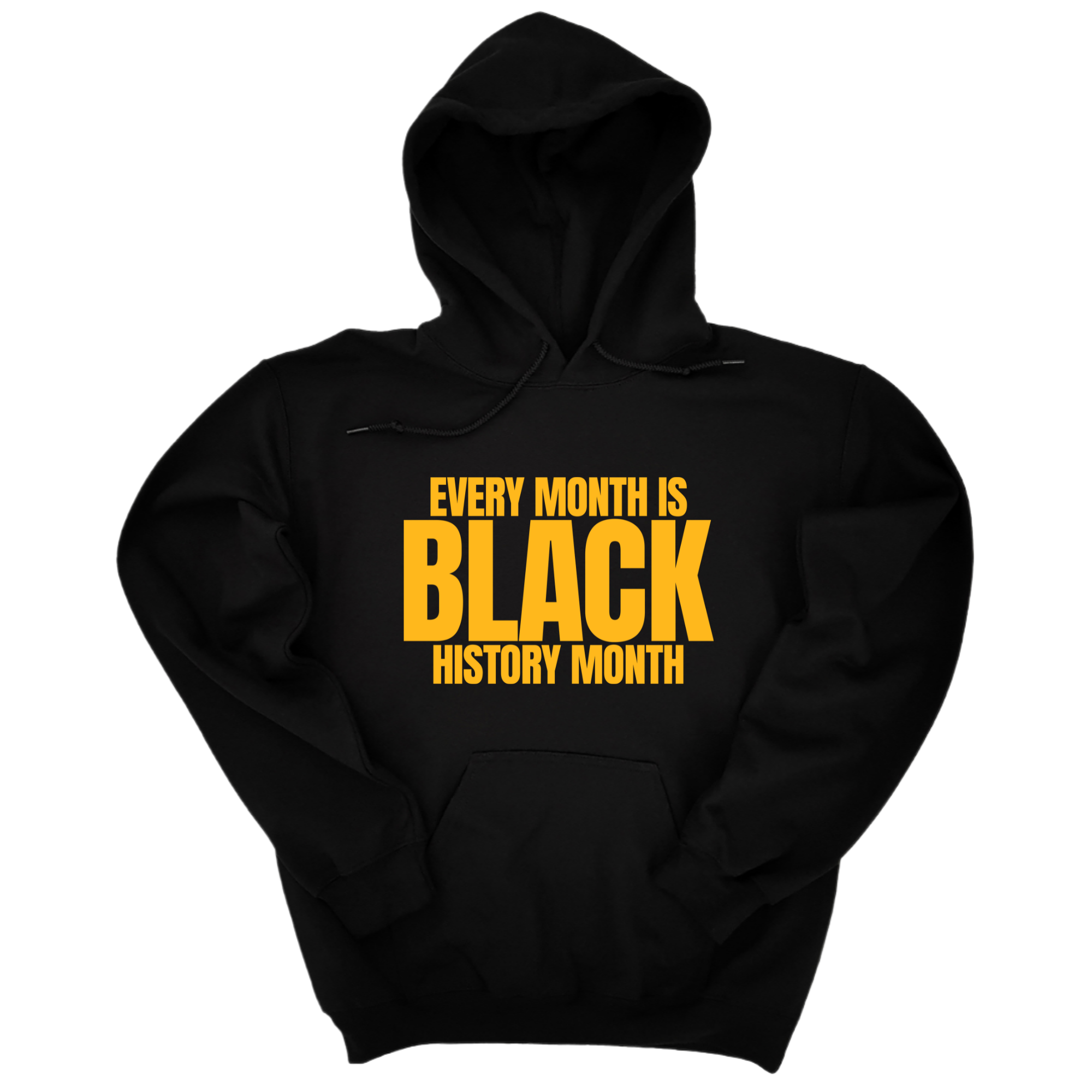 Every Month is Black History Unisex Hoodie-Hoodie-The Original God Ain't Petty But I Am