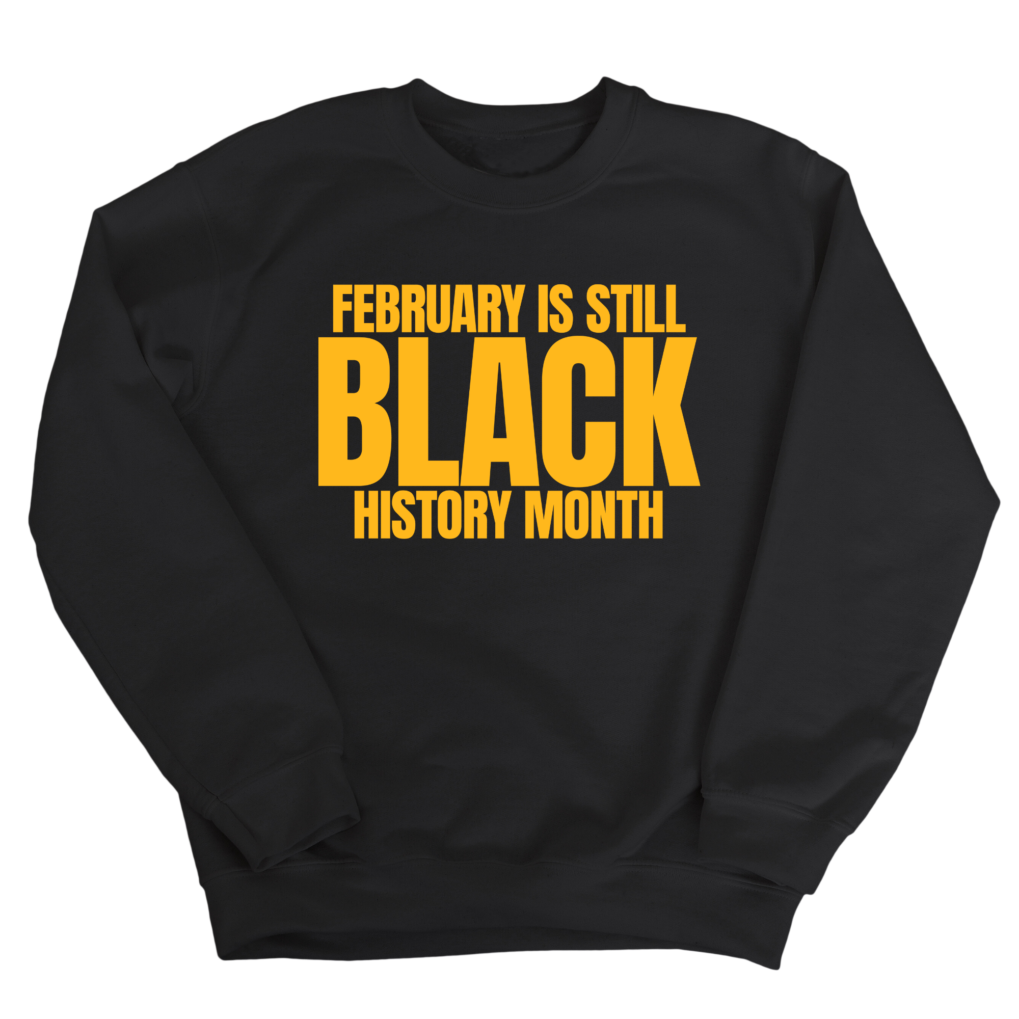 February is Still Black History Month Unisex Sweatshirt-Sweatshirt-The Original God Ain't Petty But I Am