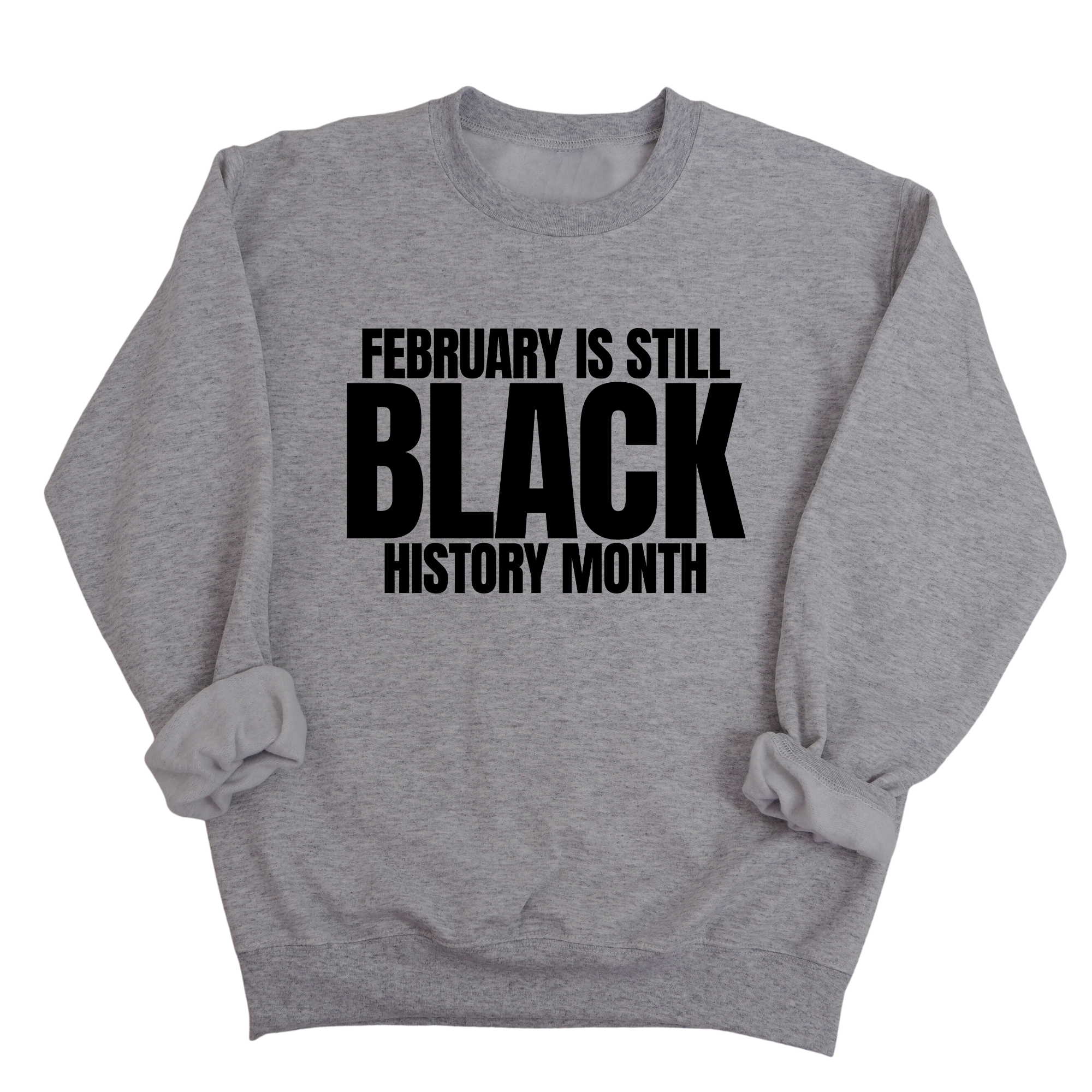 February is Still Black History Month Unisex Sweatshirt-Sweatshirt-The Original God Ain't Petty But I Am