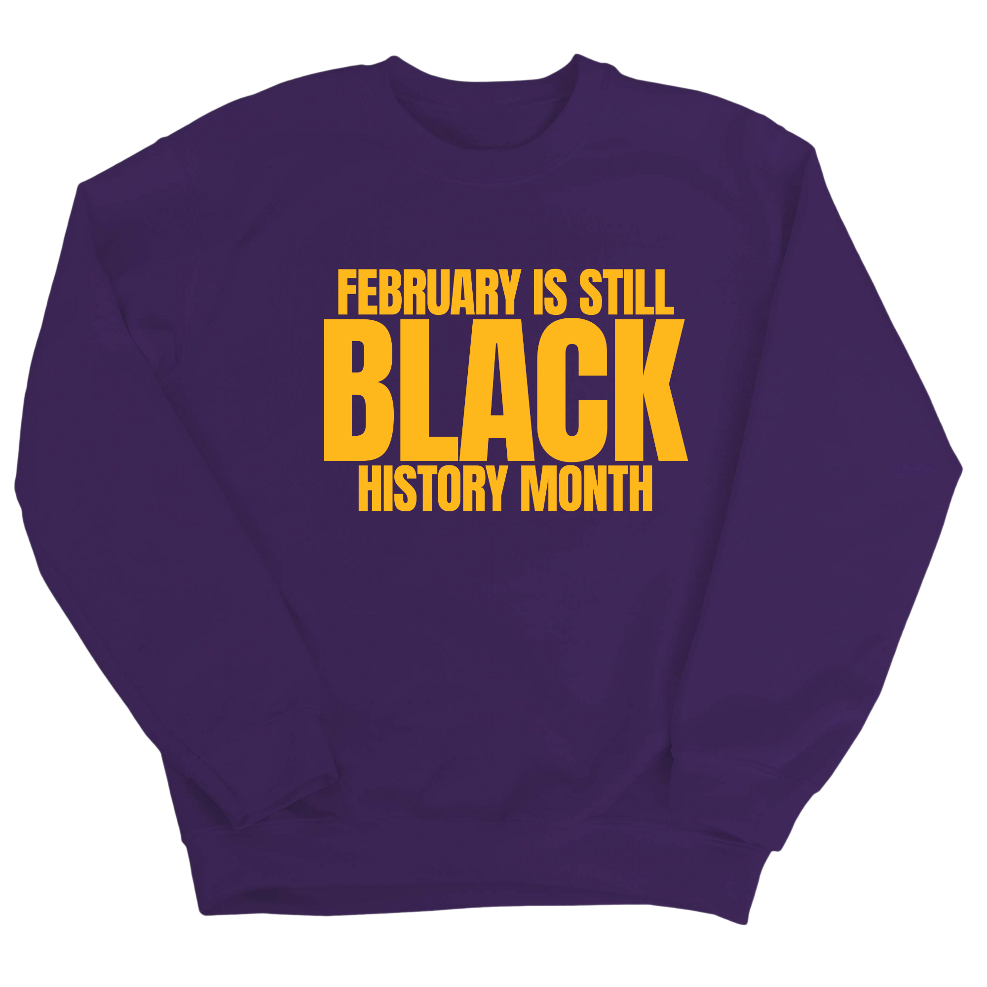 February is Still Black History Month Unisex Sweatshirt-Sweatshirt-The Original God Ain't Petty But I Am