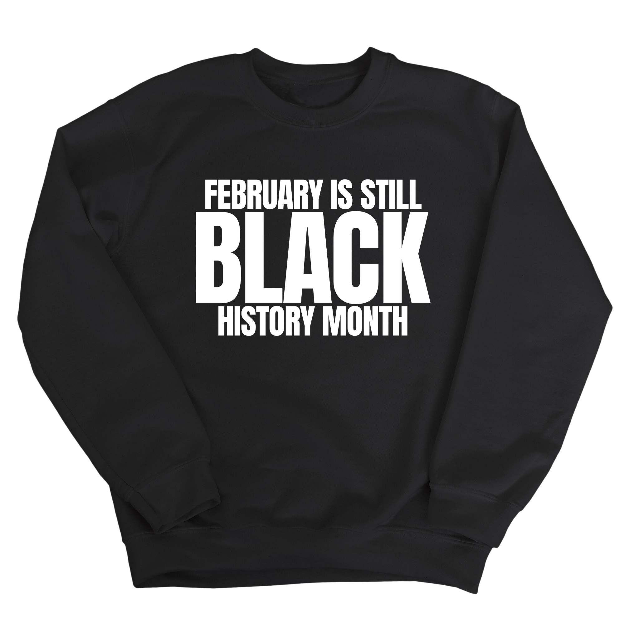 February is Still Black History Month Unisex Sweatshirt-Sweatshirt-The Original God Ain't Petty But I Am