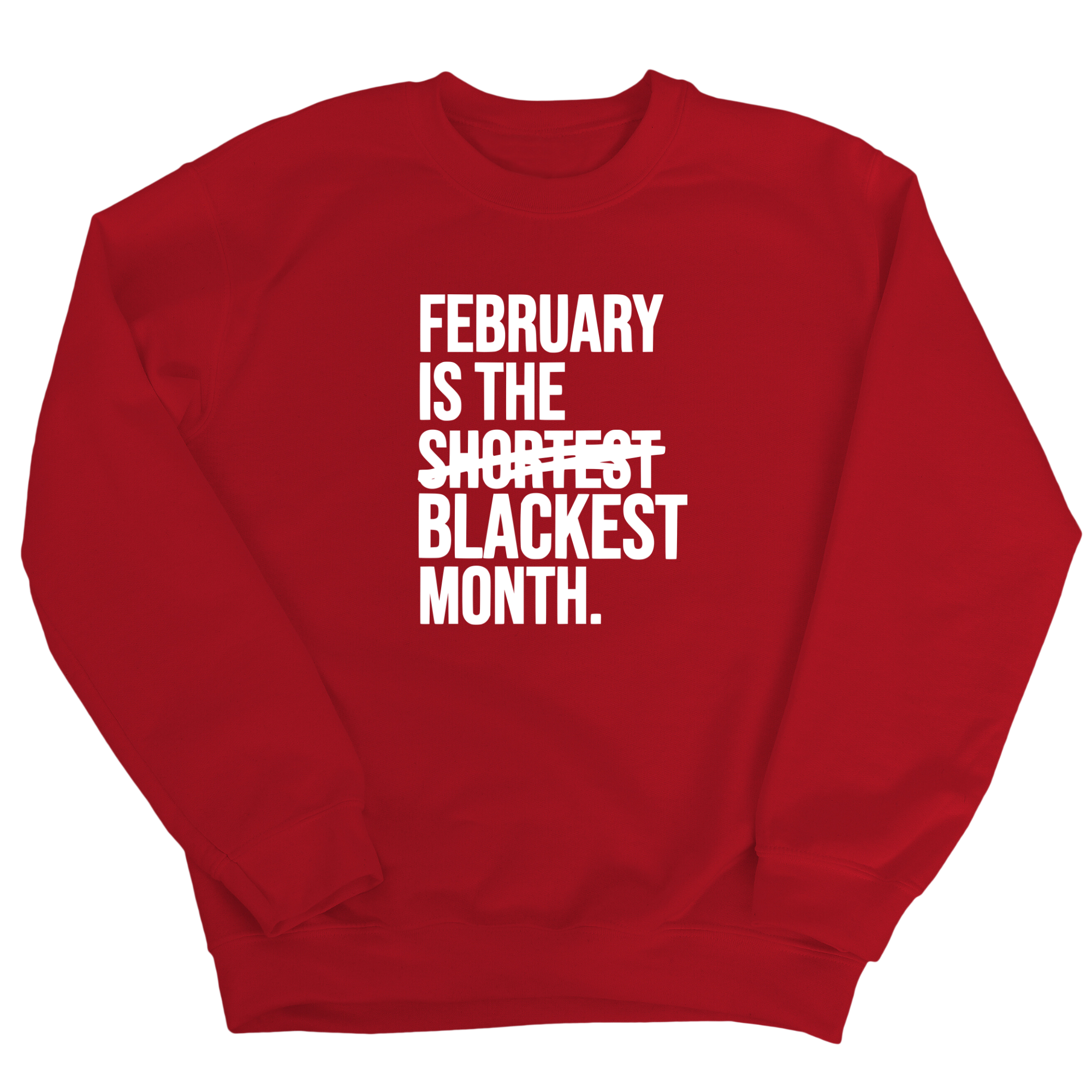 February is the Blackest Month Unisex Sweatshirt-Sweatshirt-The Original God Ain't Petty But I Am