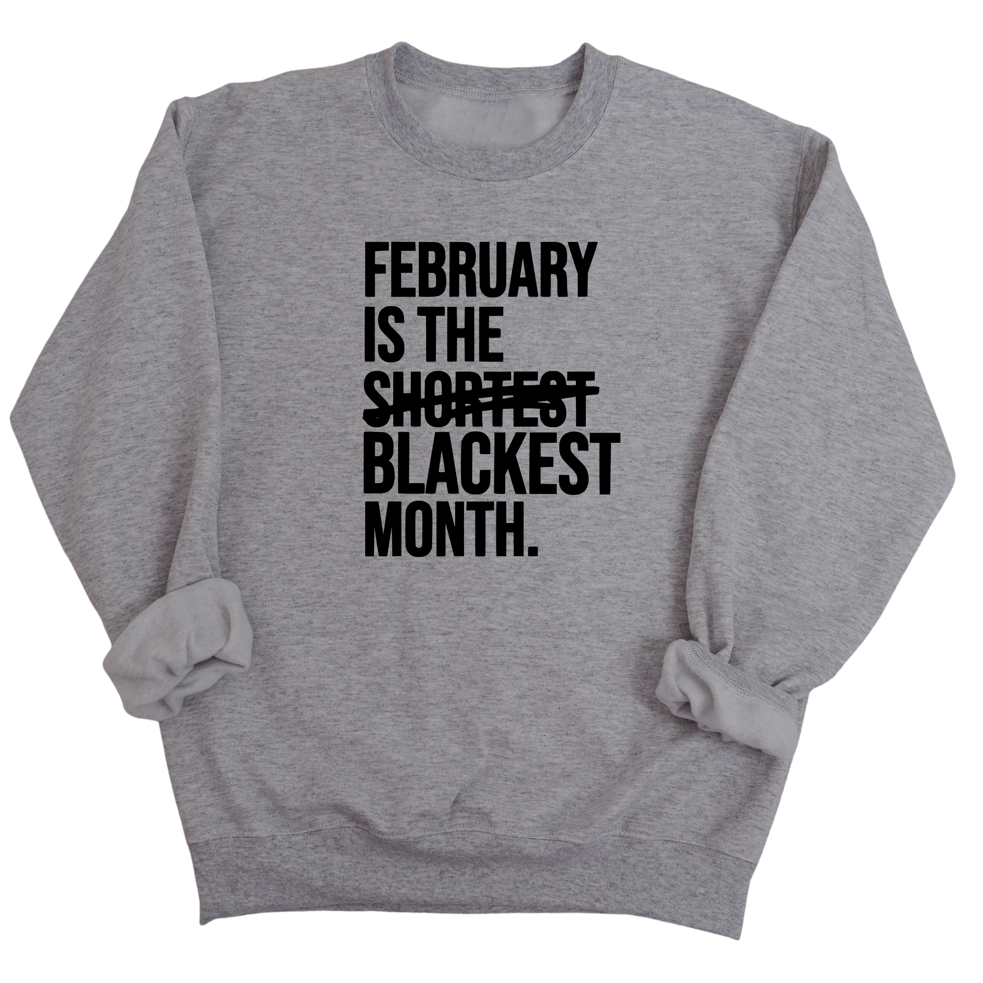 February is the Blackest Month Unisex Sweatshirt-Sweatshirt-The Original God Ain't Petty But I Am