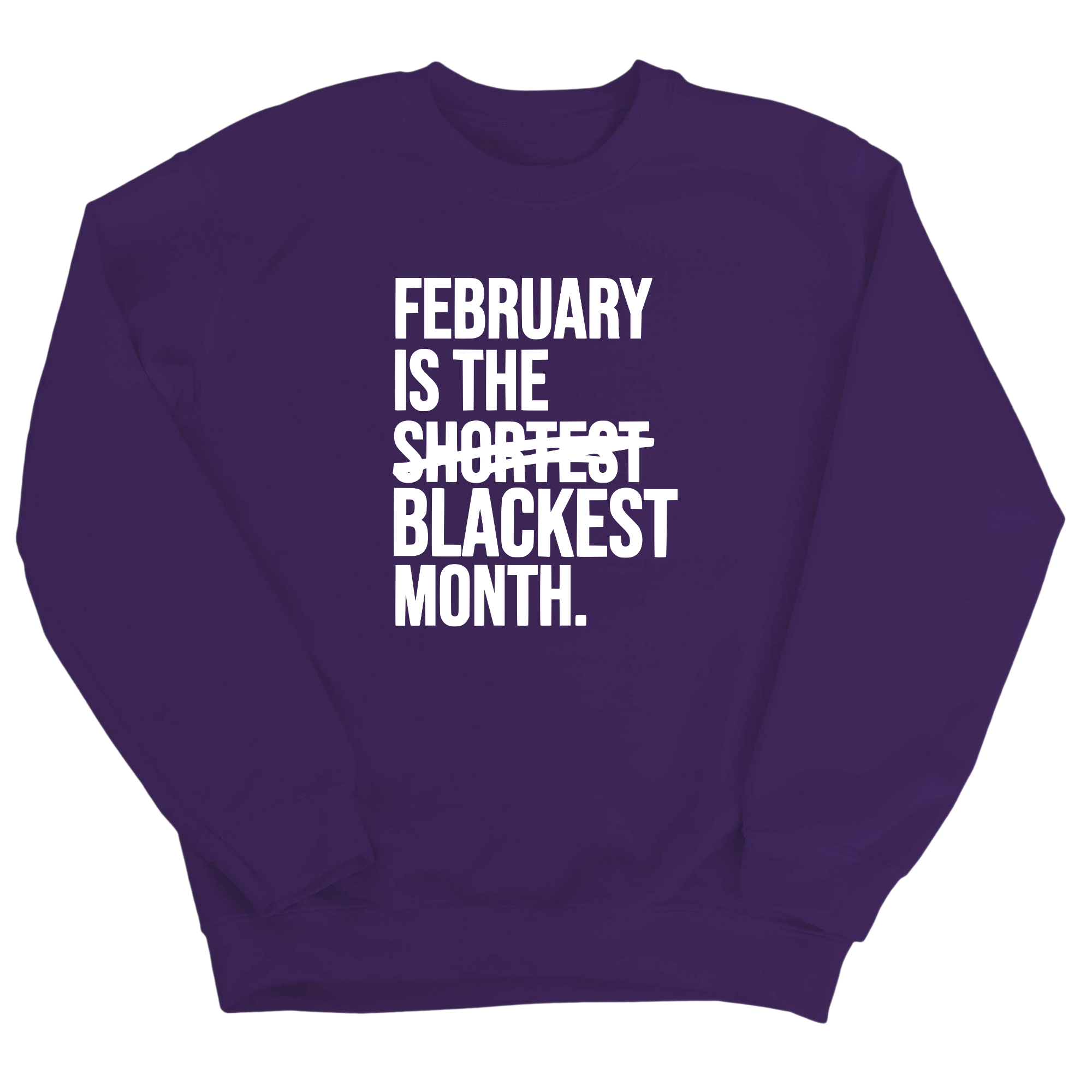 February is the Blackest Month Unisex Sweatshirt-Sweatshirt-The Original God Ain't Petty But I Am