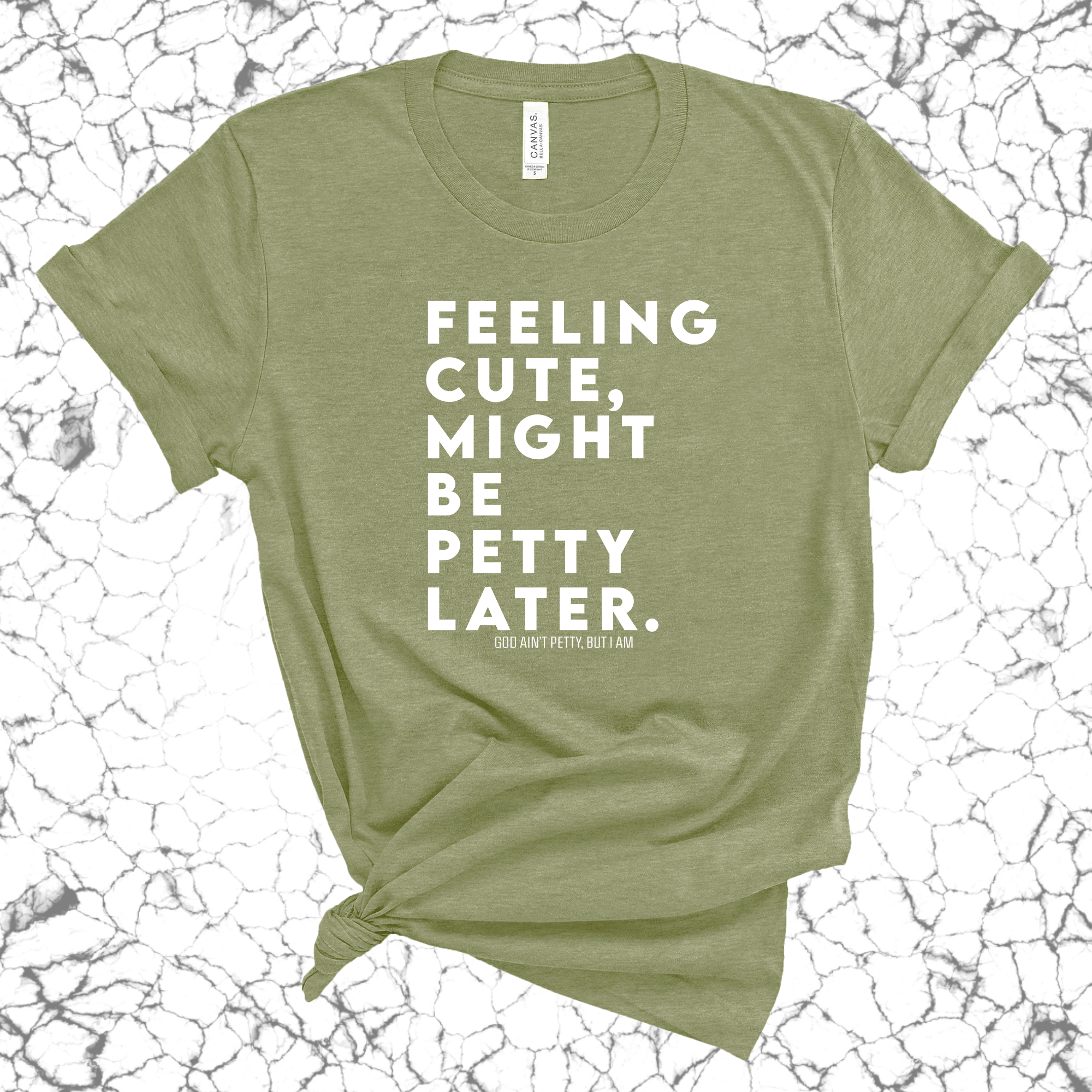 Feeling cute, might be petty later Unisex Tee-T-Shirt-The Original God Ain't Petty But I Am