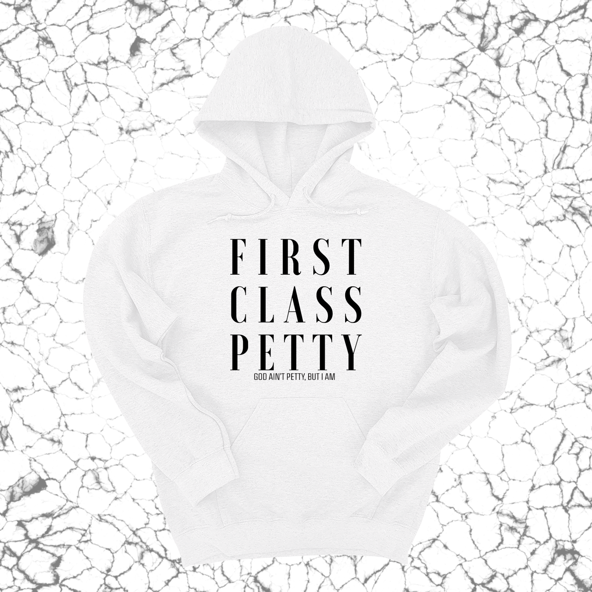 First Class Petty Unisex Hoodie-Hoodie-The Original God Ain't Petty But I Am